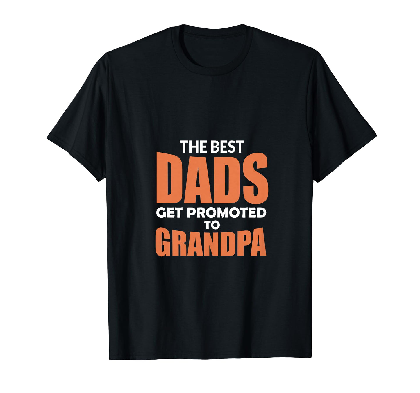 Best Dads Get Promoted To Grandpa T-Shirt - Custom Art Print Unisex - T-Shirt, Sweatshirt, Hoodie