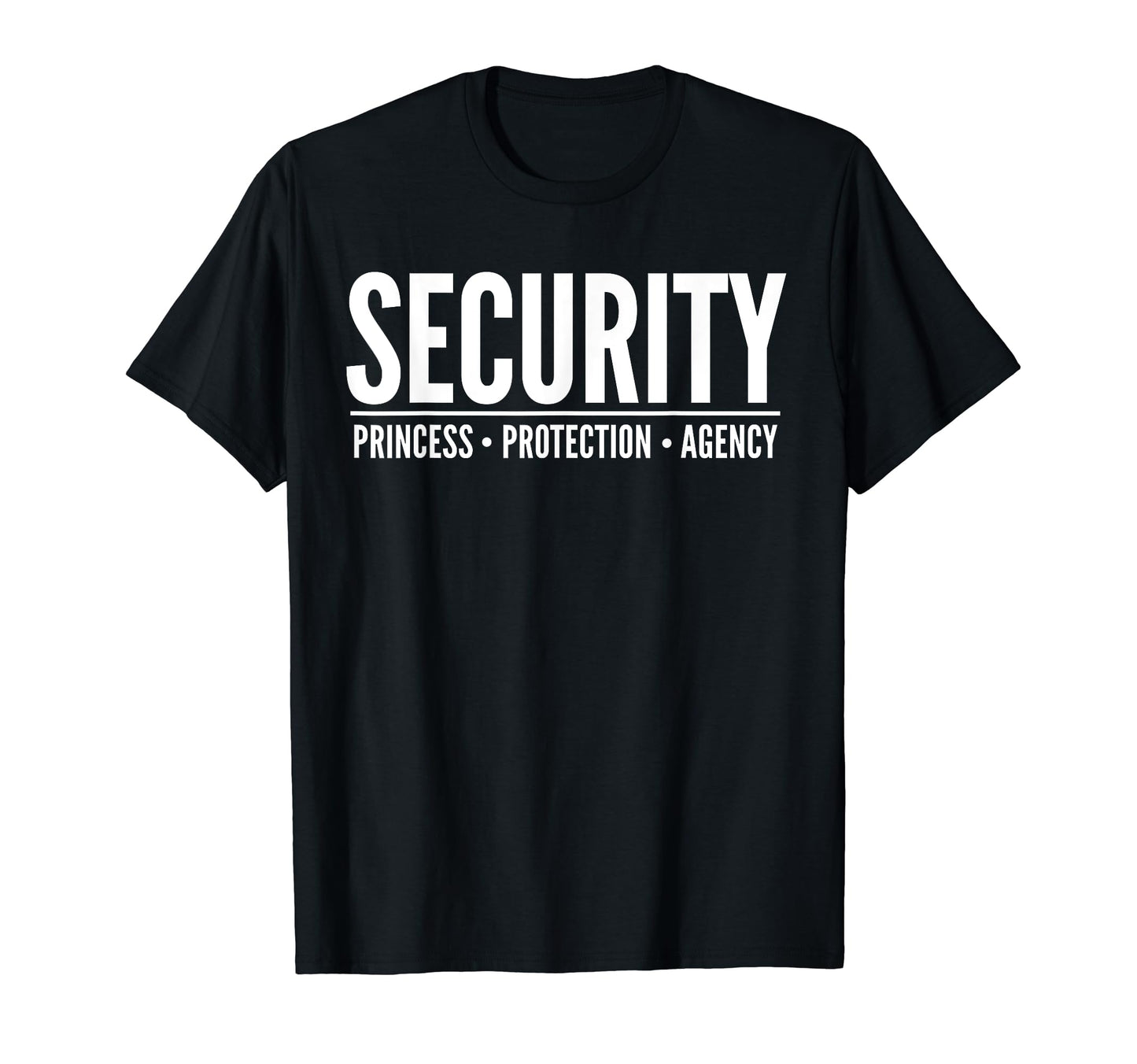 Princess Protection Agency Security T-Shirt - Streetwear Style Unisex - T-Shirt, Sweatshirt, Hoodie