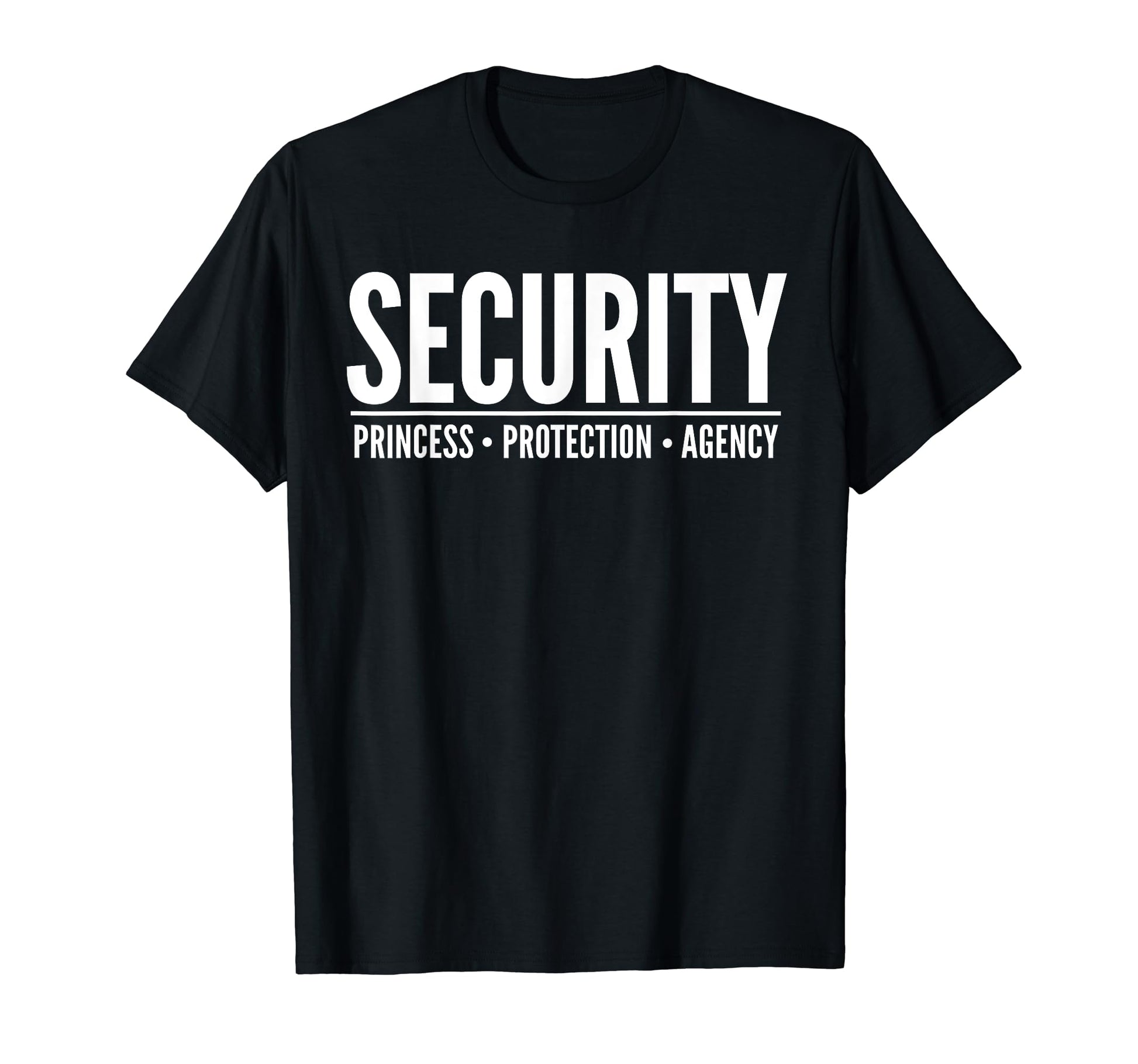 Princess Protection Agency Security T-Shirt - Streetwear Style Unisex - T-Shirt, Sweatshirt, Hoodie