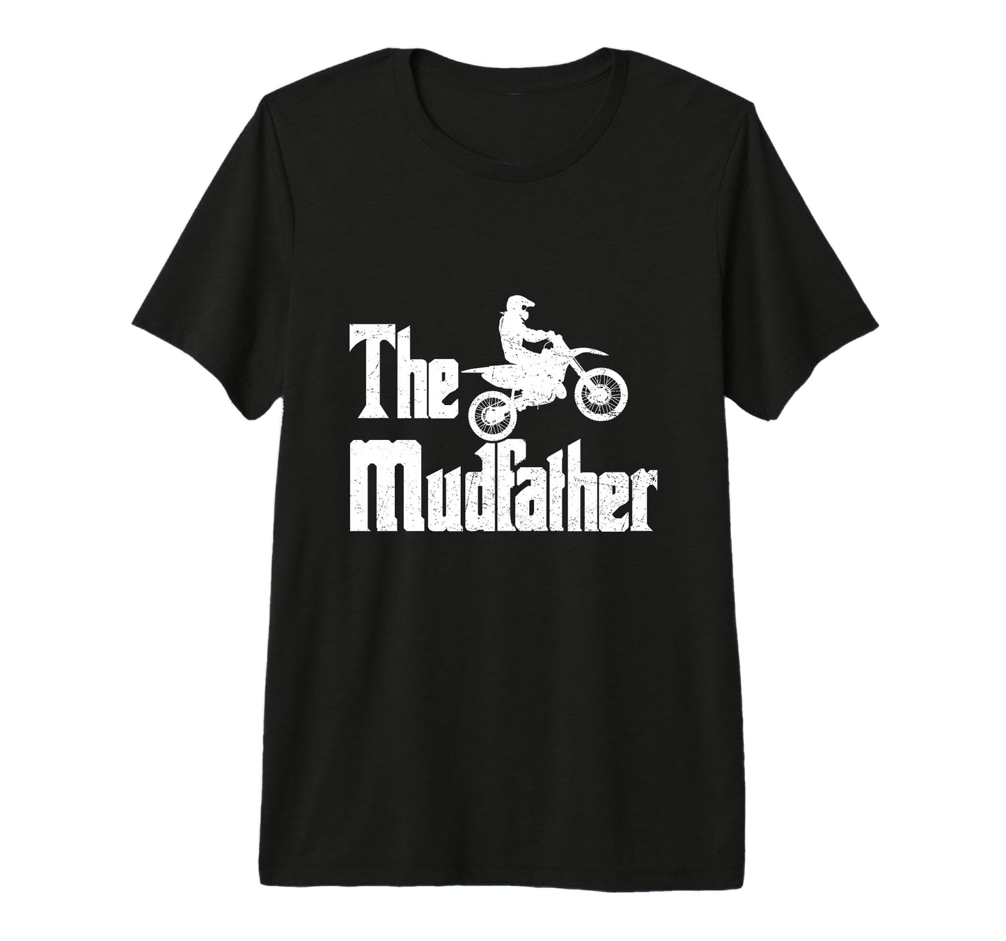 Mens Mud Father Funny Dirt Bike Dad T-Shirt - Minimalist Print Unisex - T-Shirt, Sweatshirt, Hoodie