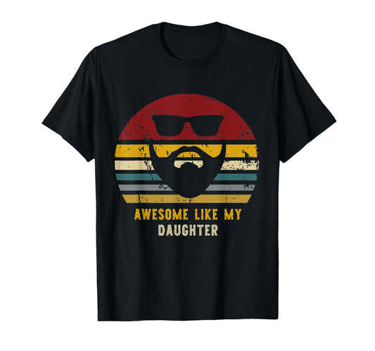 Awesome Like My Daughter Rad Dad T-Shirt - Streetwear Style Unisex - T-Shirt, Sweatshirt, Hoodie