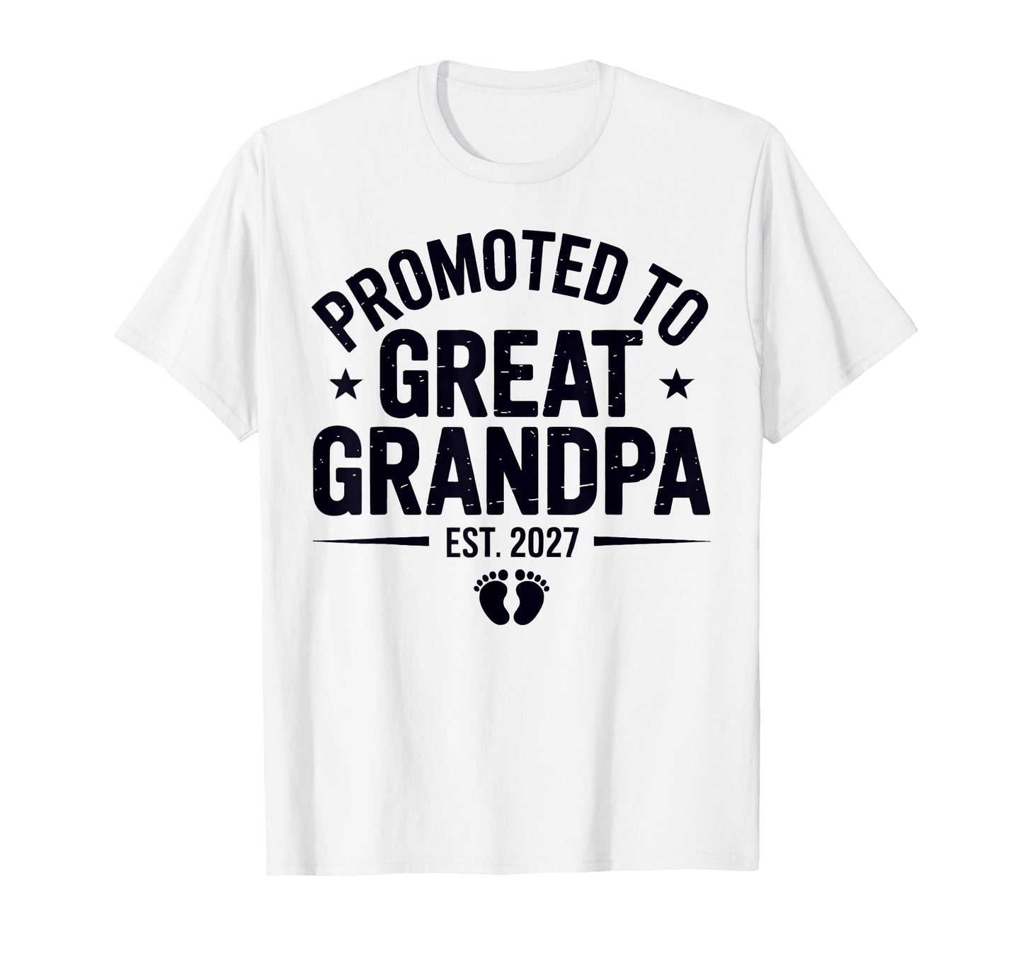 Promoted To Great Grandpa Est 2027 T-Shirt - Trendy Graphic Men Women - T-Shirt, Sweatshirt, Hoodie