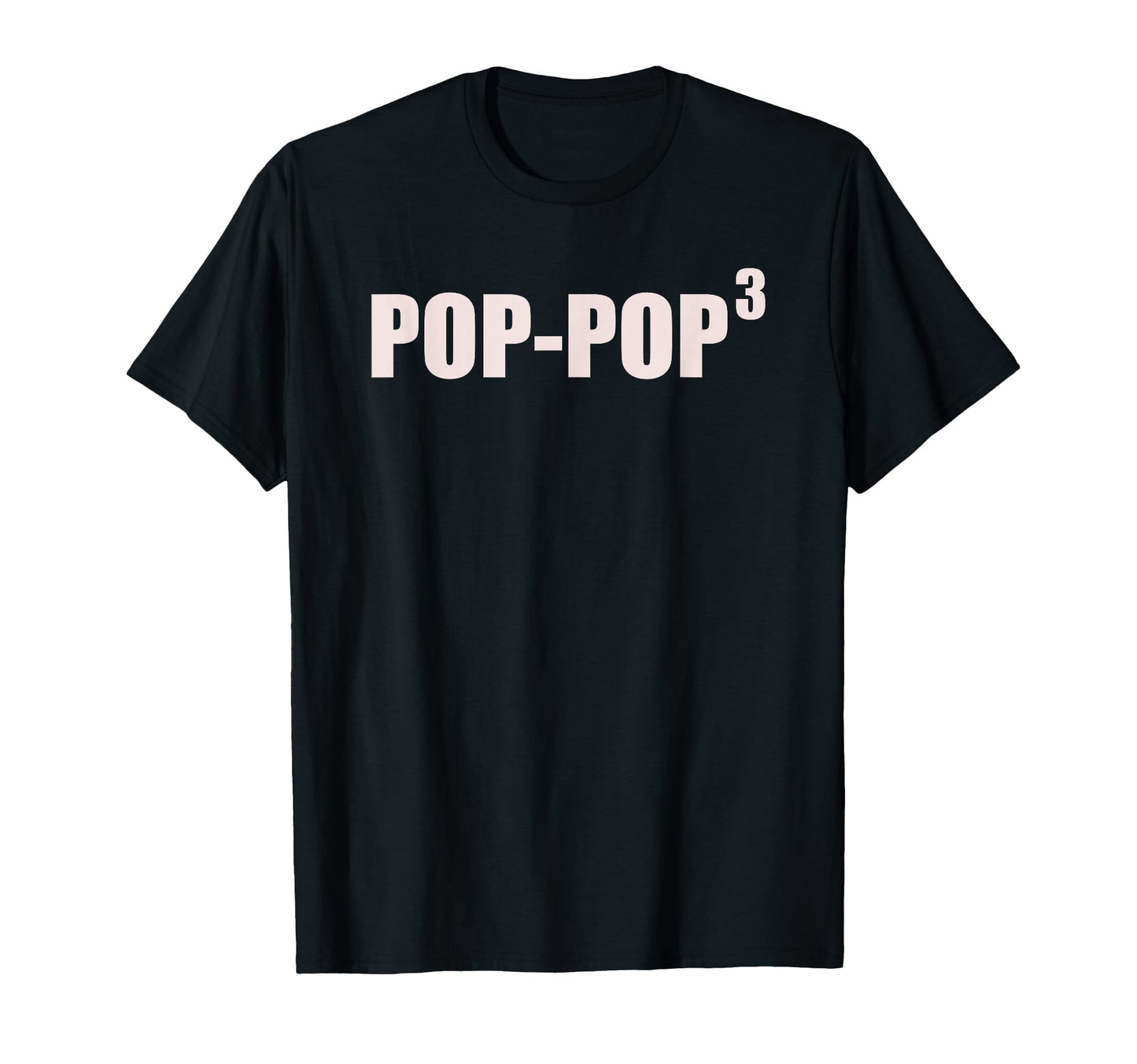 Pop Pop 3 Grandkids 3Rd Time T-Shirt - Casual Everyday Wear for Adults - T-Shirt, Sweatshirt, Hoodie