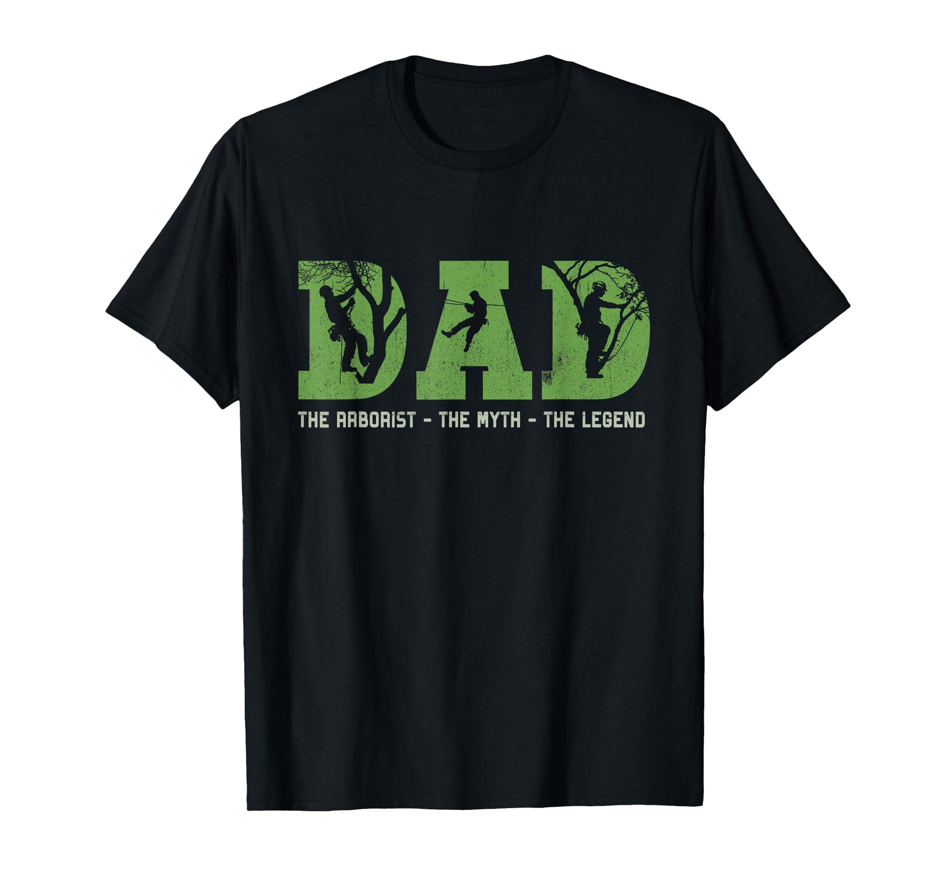 Dad Arborist Myth Legend Fathers Day T-Shirt - Minimalist Print Men Women - T-Shirt, Sweatshirt, Hoodie