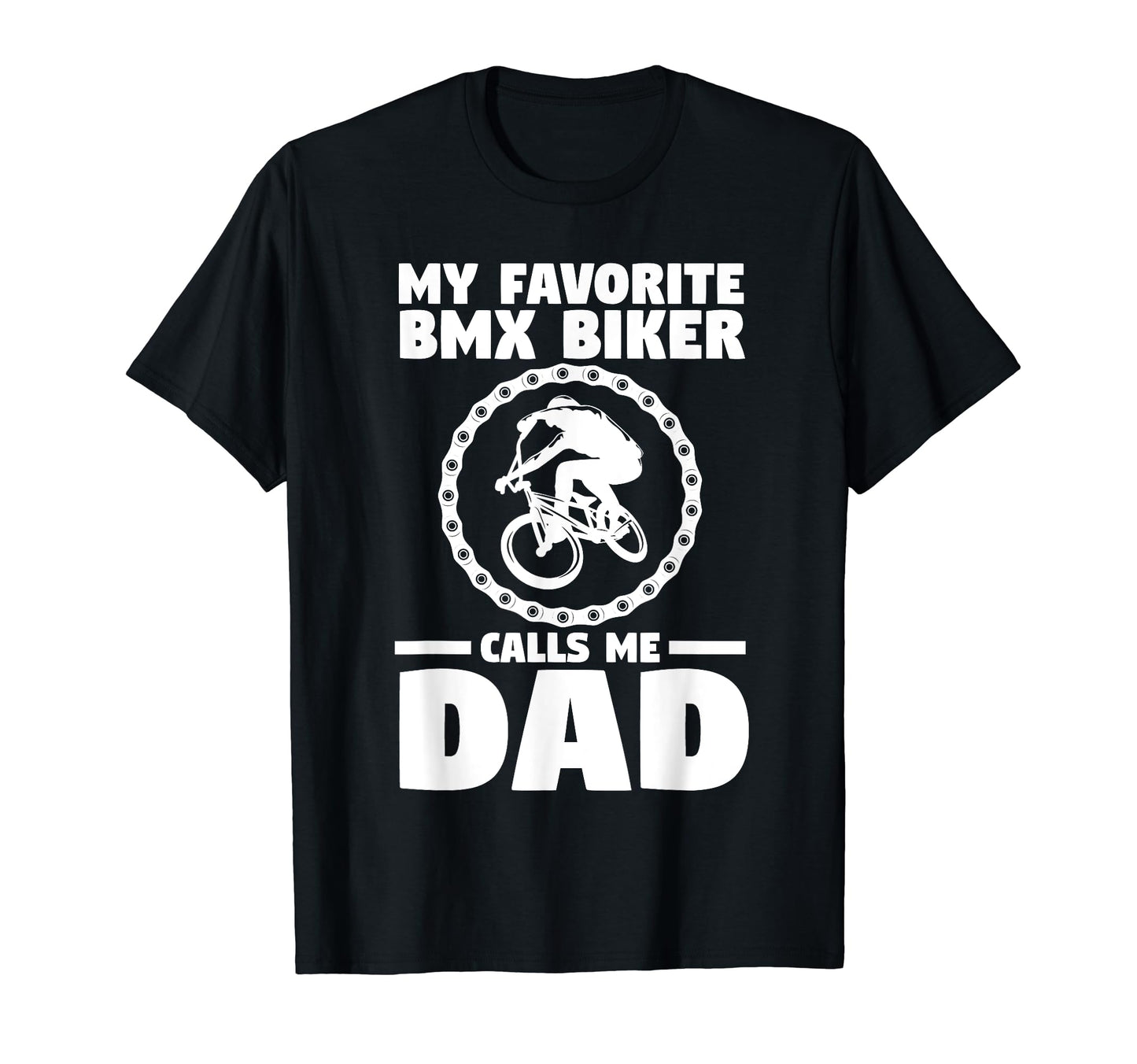 Biking Bmx Dad Father Cyclist T-Shirt - Casual Everyday Wear Unisex - T-Shirt, Sweatshirt, Hoodie