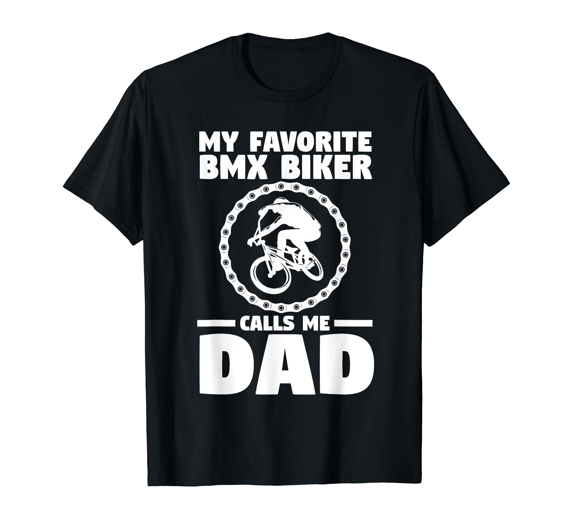 Biking Bmx Dad Father Cyclist T-Shirt - Casual Everyday Wear Unisex - T-Shirt, Sweatshirt, Hoodie
