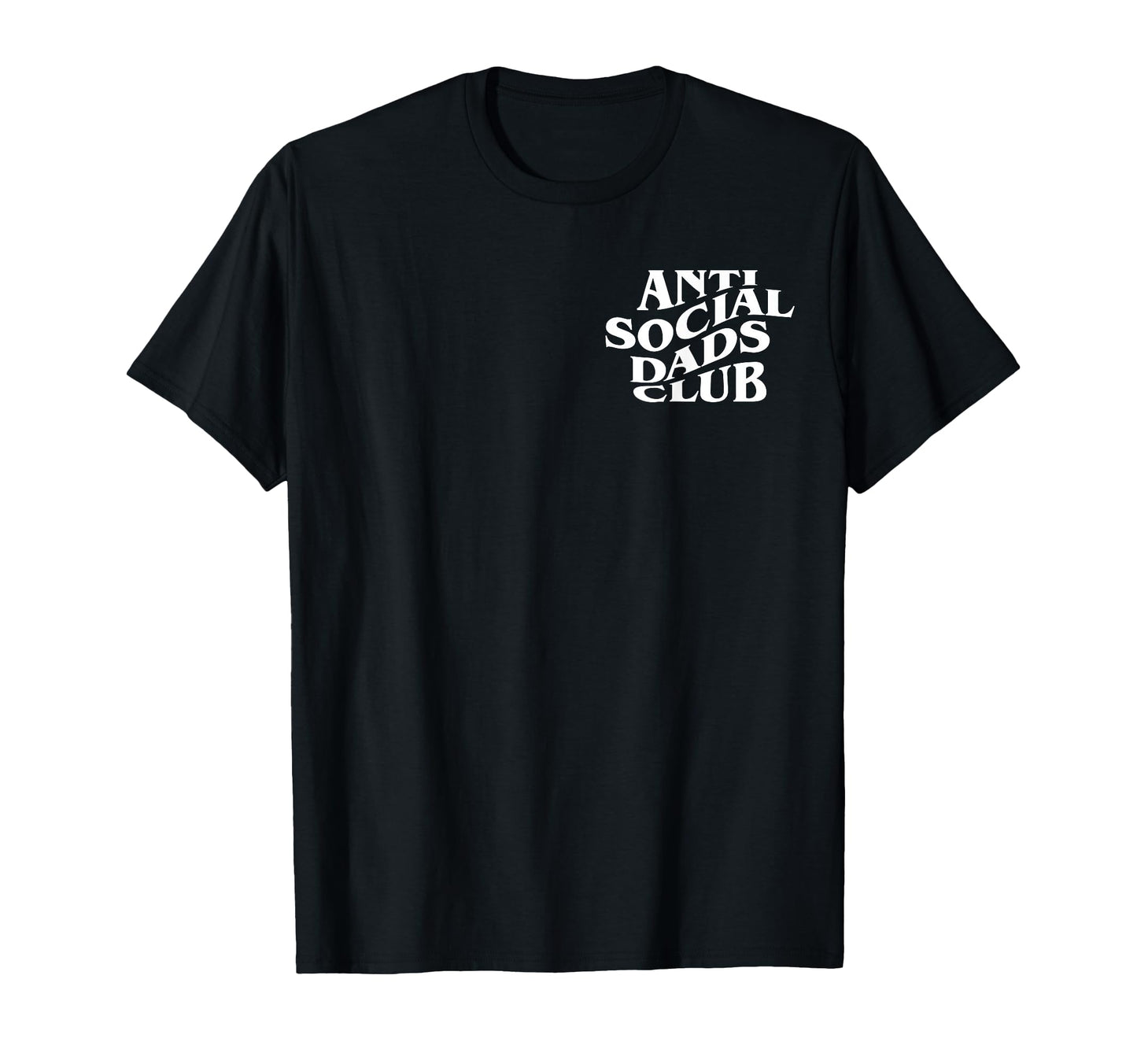 Anti Social Dads Club Funny Fathers Day T-Shirt - Graphic Print Men Women - T-Shirt, Sweatshirt, Hoodie