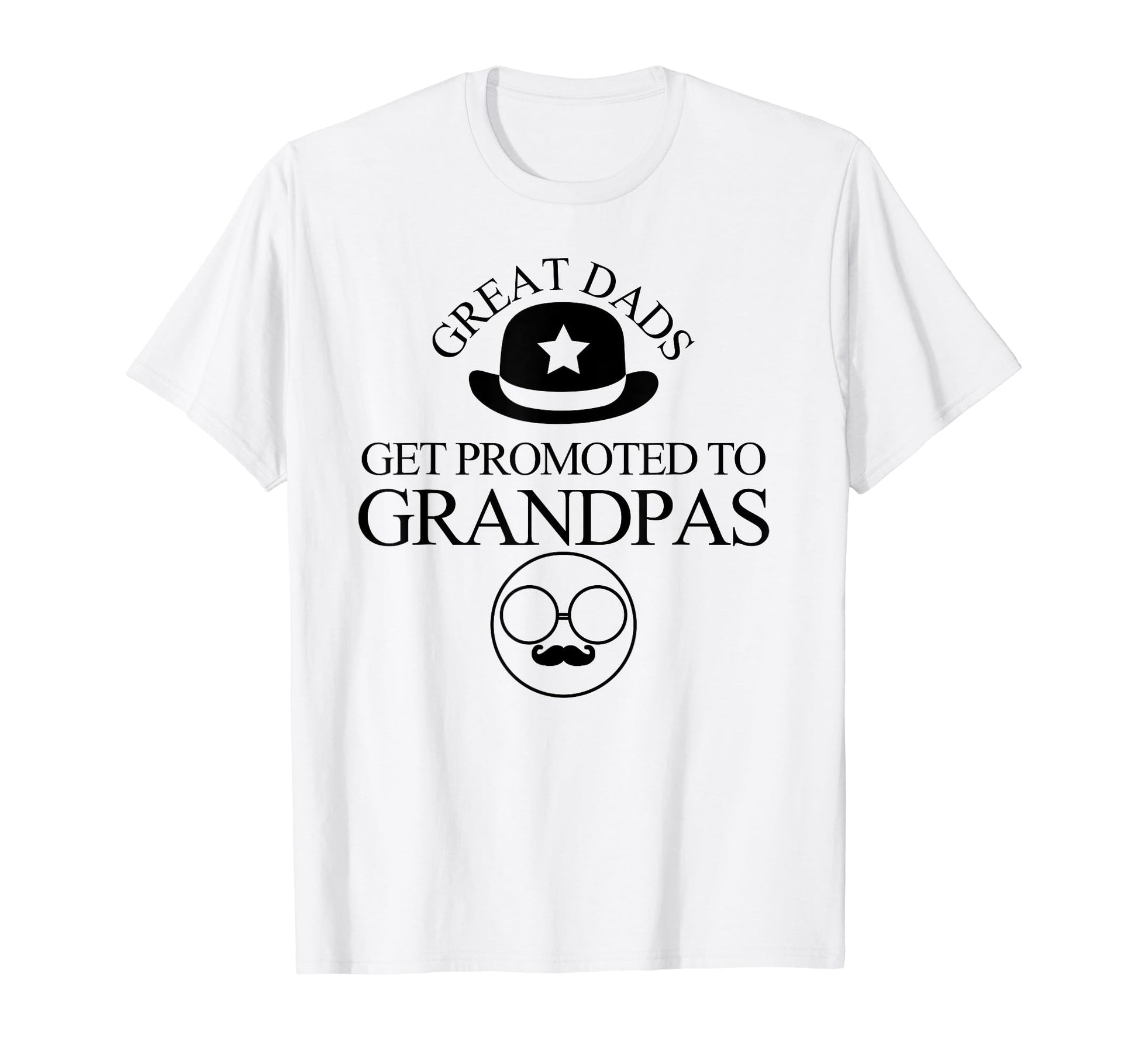 Great Dads Get Promoted To Grandpas Gift T-Shirt - Novelty Apparel Unisex - T-Shirt, Sweatshirt, Hoodie