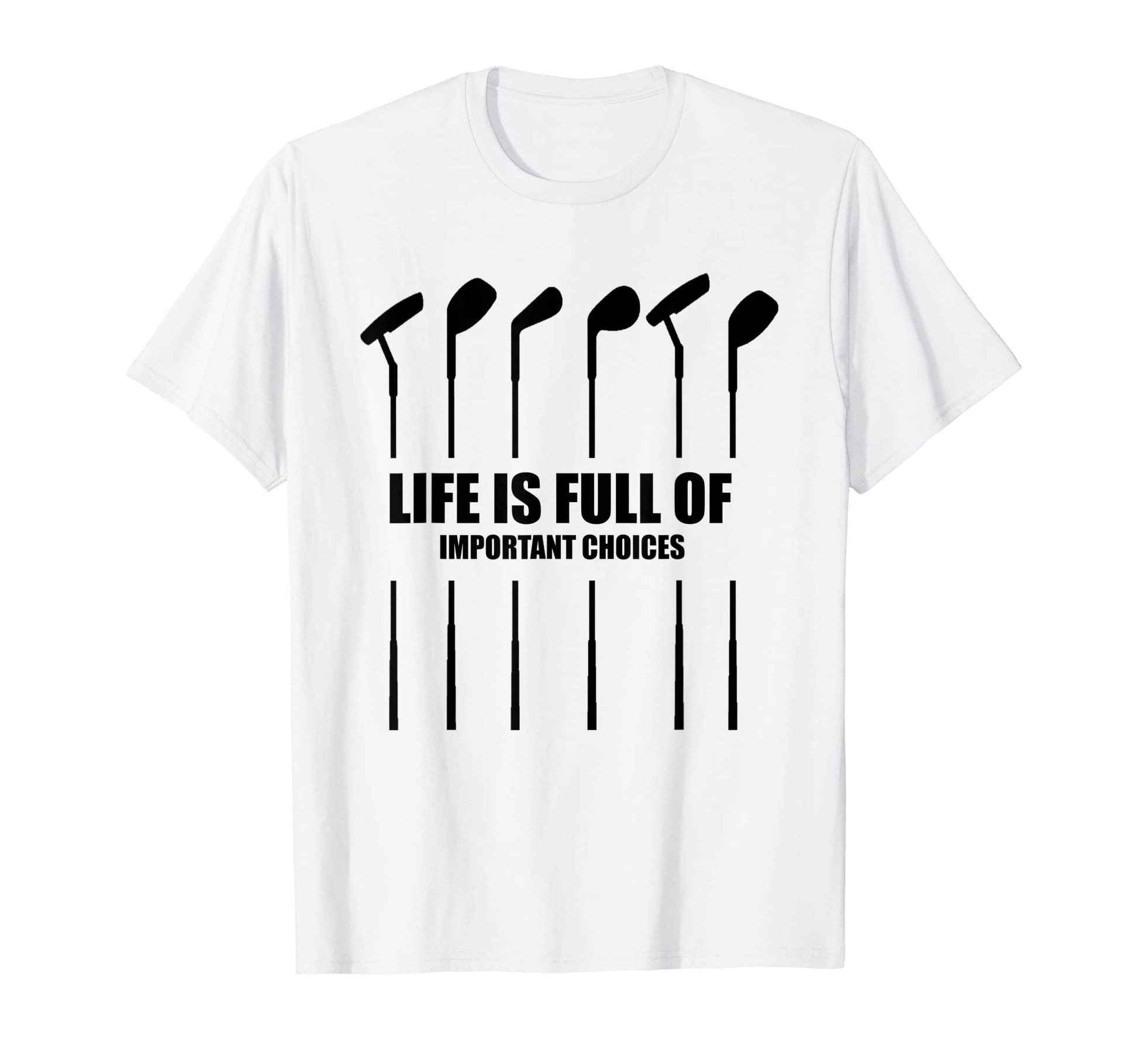 Life Is Full Important Choices T T-Shirt - Streetwear Style for Adults - T-Shirt, Sweatshirt, Hoodie