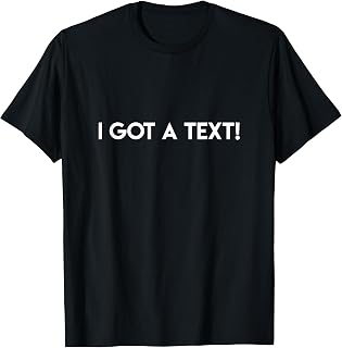 I Got A Text! Funny Quote Island Love Television Show Humor T-Shirt Unisex T-shirt, Sweatshirt, Hoodie, Long Sleeve Tee - T-Shirt, Sweatshirt, Hoodie