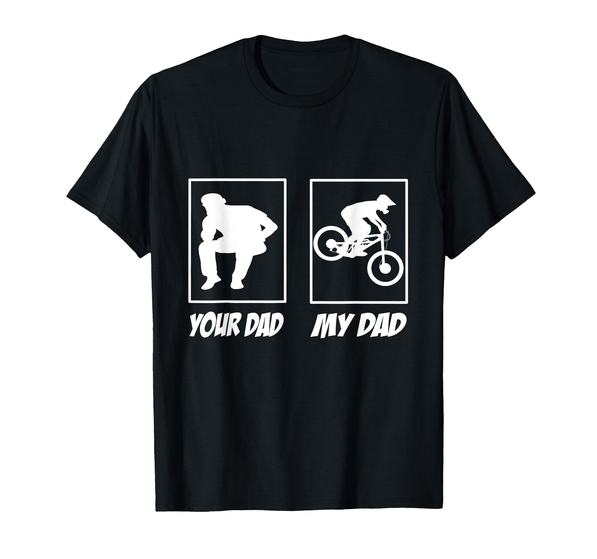 Your Dad My Dad Downhill Mountain Bike T-Shirt - Trendy Graphic for Adults - T-Shirt, Sweatshirt, Hoodie