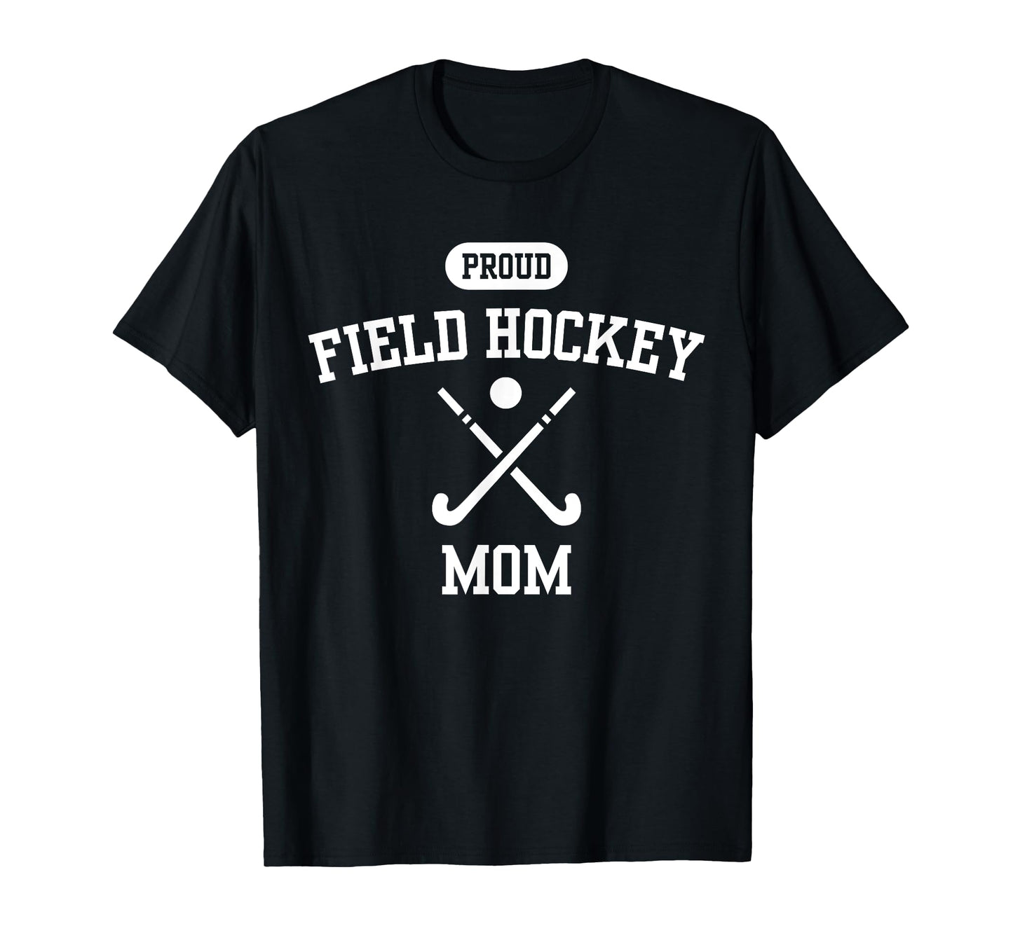 Proud Field Hockey Mom Minimal T-Shirt - Fun Novelty Design for Adults - T-Shirt, Sweatshirt, Hoodie