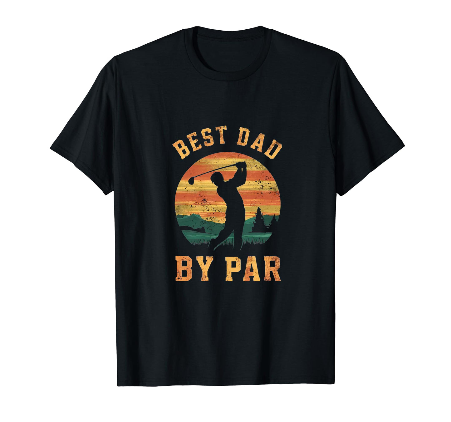 Best Dad Par Golfing Funny Grandpa T-Shirt - Novelty Apparel Men Women - T-Shirt, Sweatshirt, Hoodie
