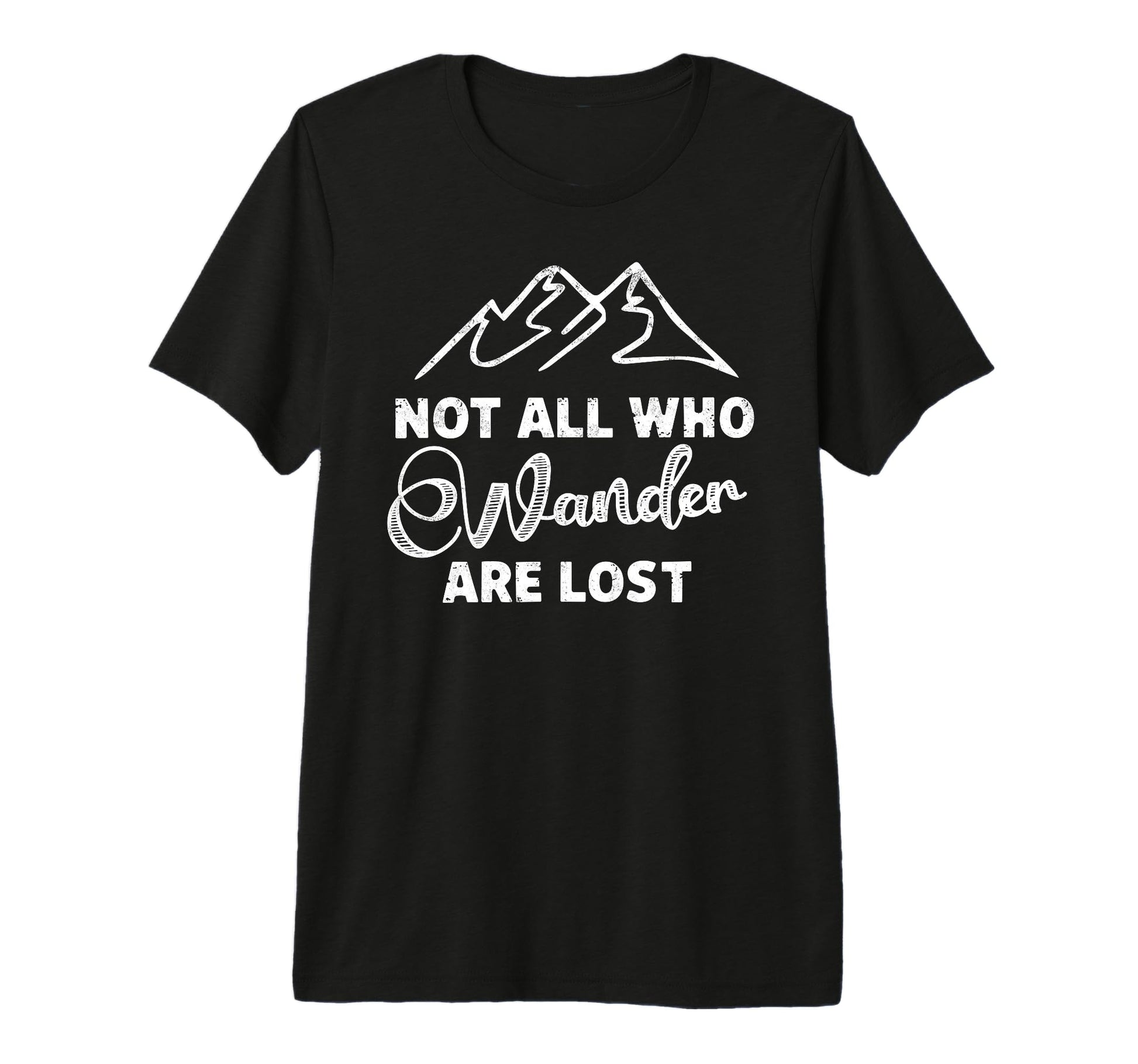 Not All Who Wander Lost Camping Hiking T-Shirt - Novelty Apparel Unisex - T-Shirt, Sweatshirt, Hoodie