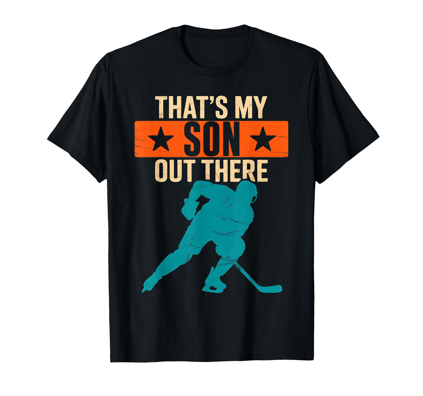 Thats My Son Out There Hockey T-Shirt - Streetwear Style for Adults - T-Shirt, Sweatshirt, Hoodie