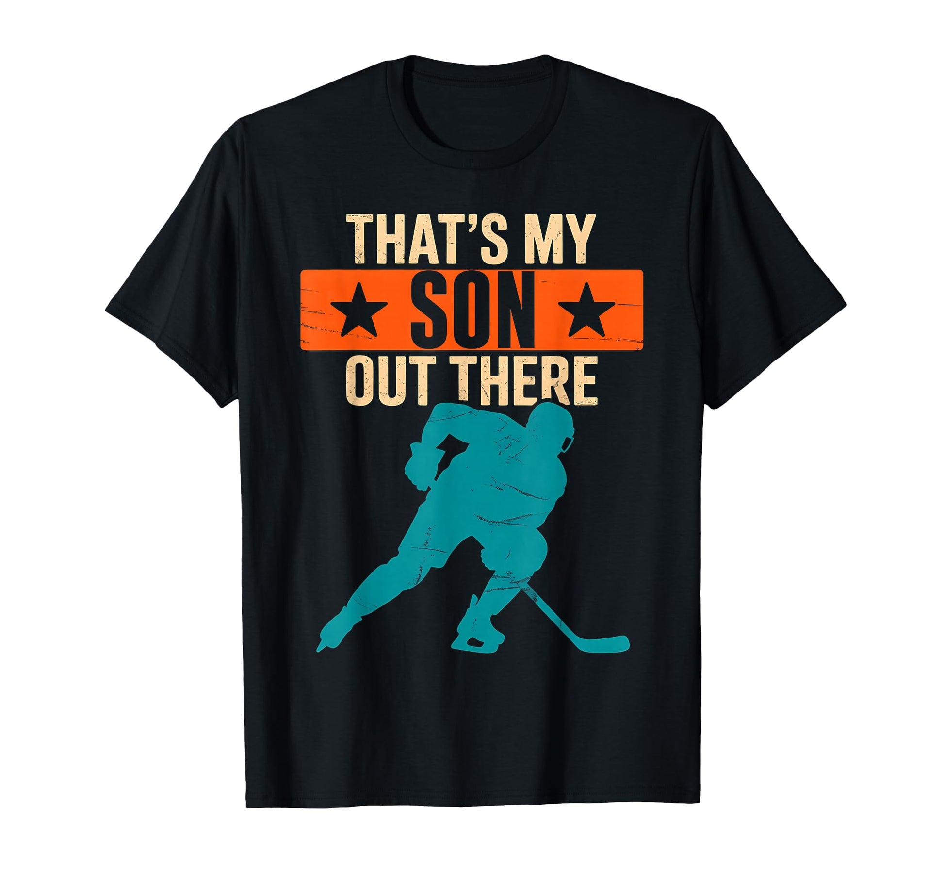 Thats My Son Out There Hockey T-Shirt - Streetwear Style for Adults - T-Shirt, Sweatshirt, Hoodie