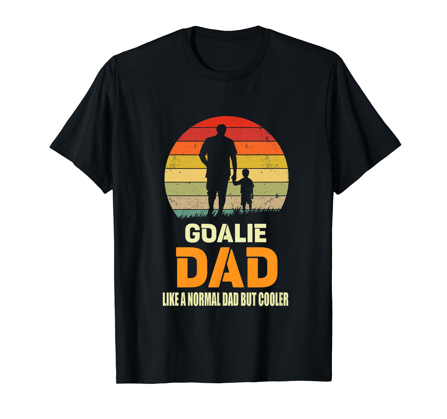 Hockey Dad Fathers Day Goalie Dad T-Shirt - Fun Novelty Design for Adults - T-Shirt, Sweatshirt, Hoodie
