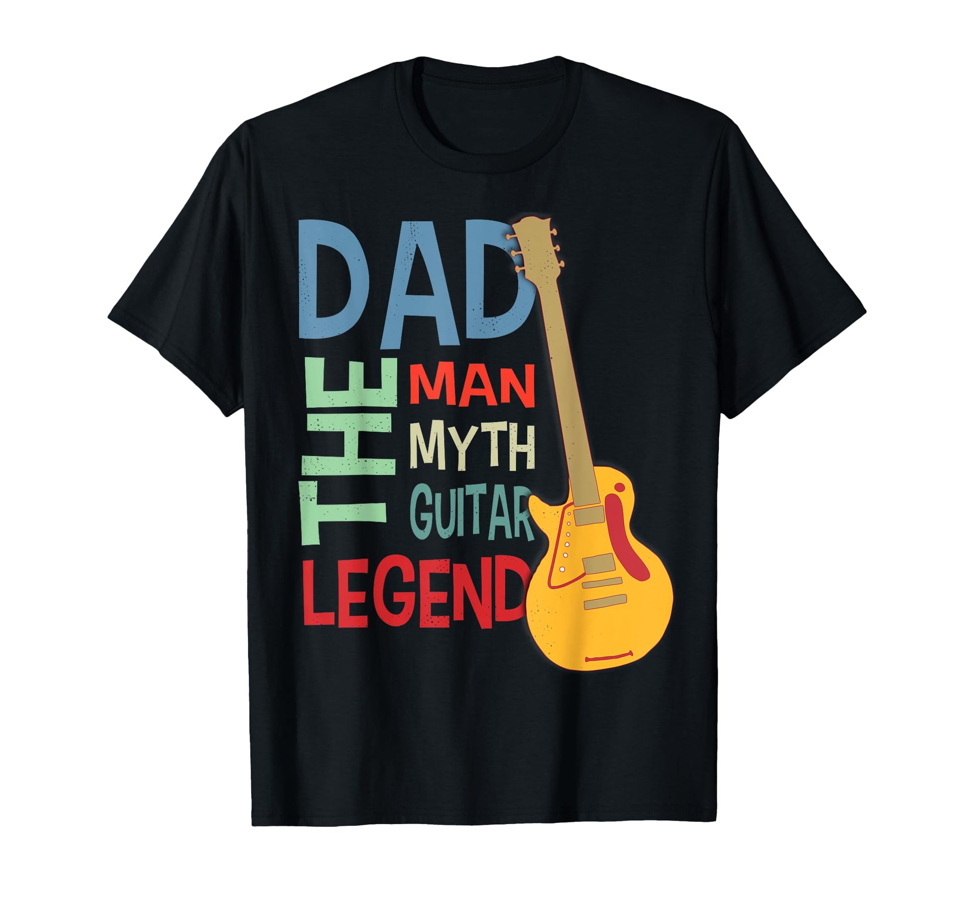 Guitarist Dad Myth Guitar Legend T-Shirt - Novelty Apparel Men Women - T-Shirt, Sweatshirt, Hoodie