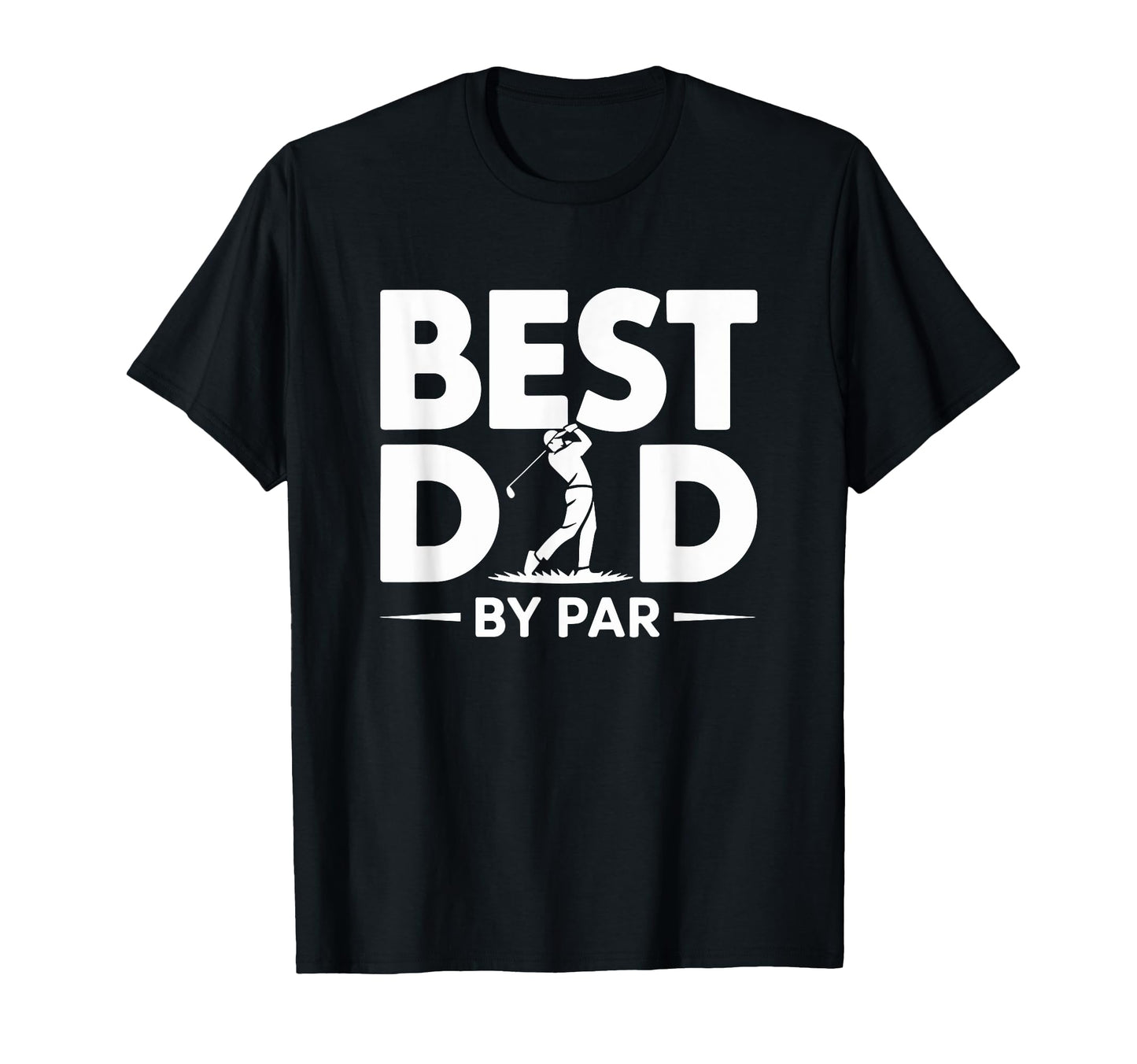 Best Dad Par Funny Golf Fathers Day T-Shirt - Fun Novelty Design Men Women - T-Shirt, Sweatshirt, Hoodie