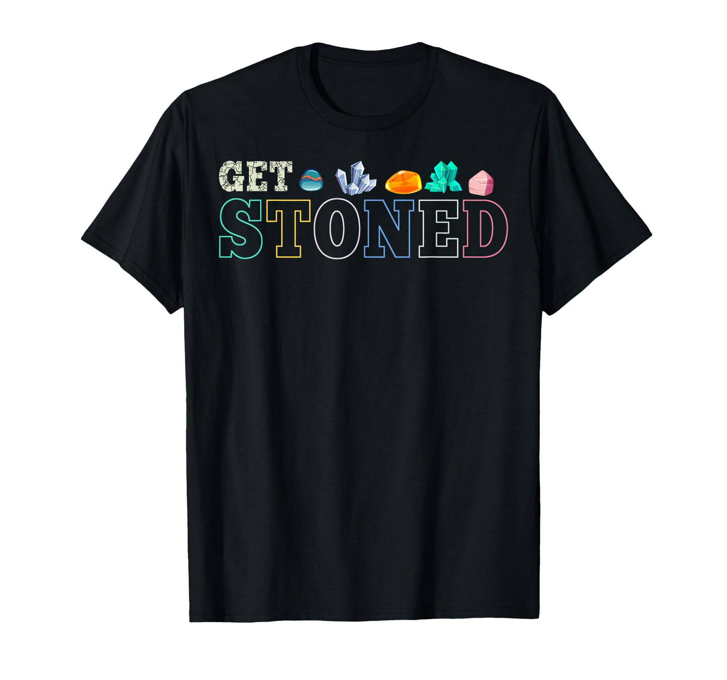 Funny Get Stoned T-Shirt - Minimalist Print for Adults - T-Shirt, Sweatshirt, Hoodie