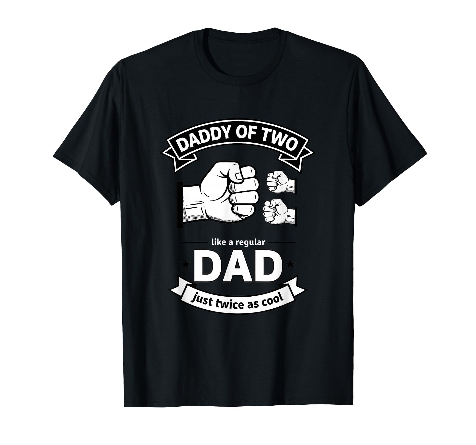 Daddy Two Dad Funny Father Two Fathers T-Shirt - Streetwear Style Unisex - T-Shirt, Sweatshirt, Hoodie