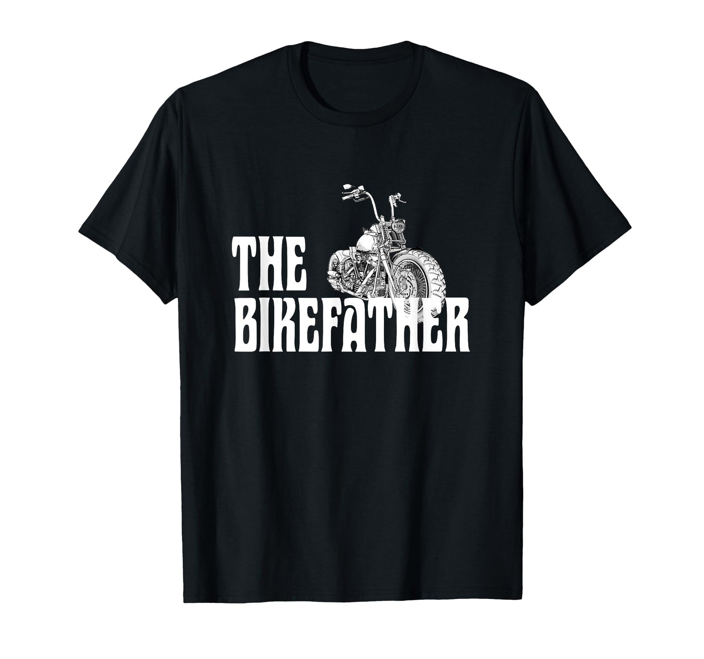 Biker Bikefather Biker Dad Funny T-Shirt - Streetwear Style for Adults - T-Shirt, Sweatshirt, Hoodie
