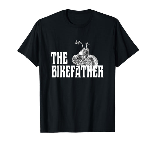 Biker Bikefather Biker Dad Funny T-Shirt - Streetwear Style for Adults - T-Shirt, Sweatshirt, Hoodie