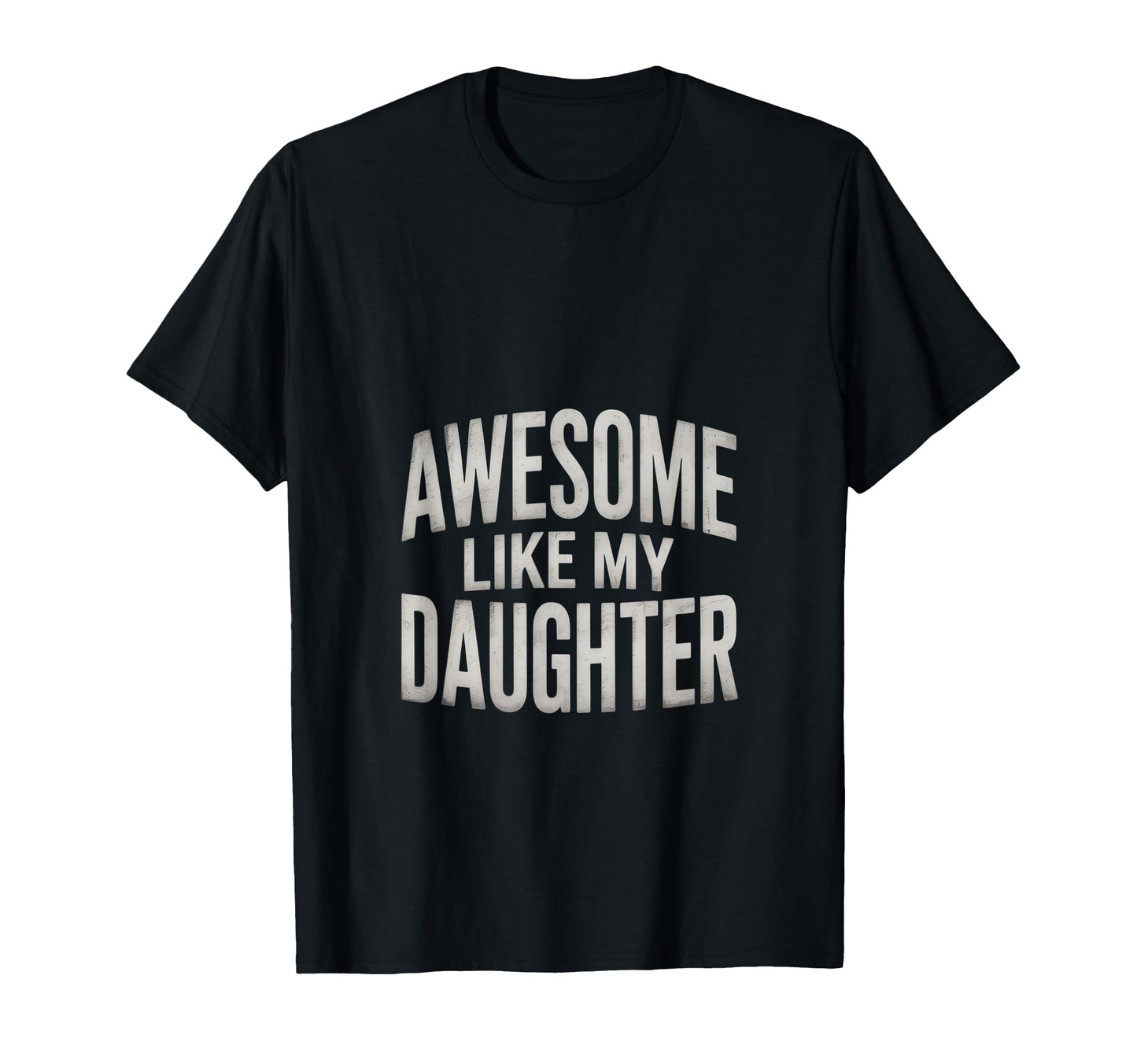 Proud Dad Vibes Awesome Like My T-Shirt - Fun Novelty Design Men Women - T-Shirt, Sweatshirt, Hoodie