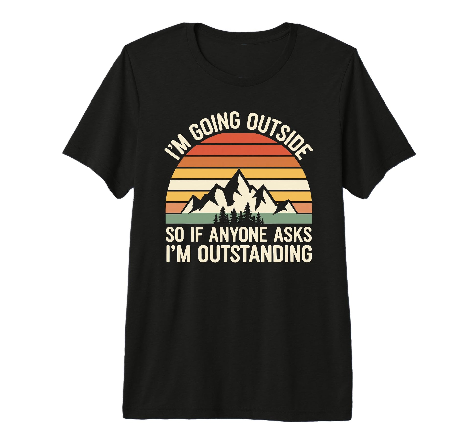 Funny Outdoor Dad Joke Pun Im Outstanding T-Shirt - Unique Graphic Unisex - T-Shirt, Sweatshirt, Hoodie