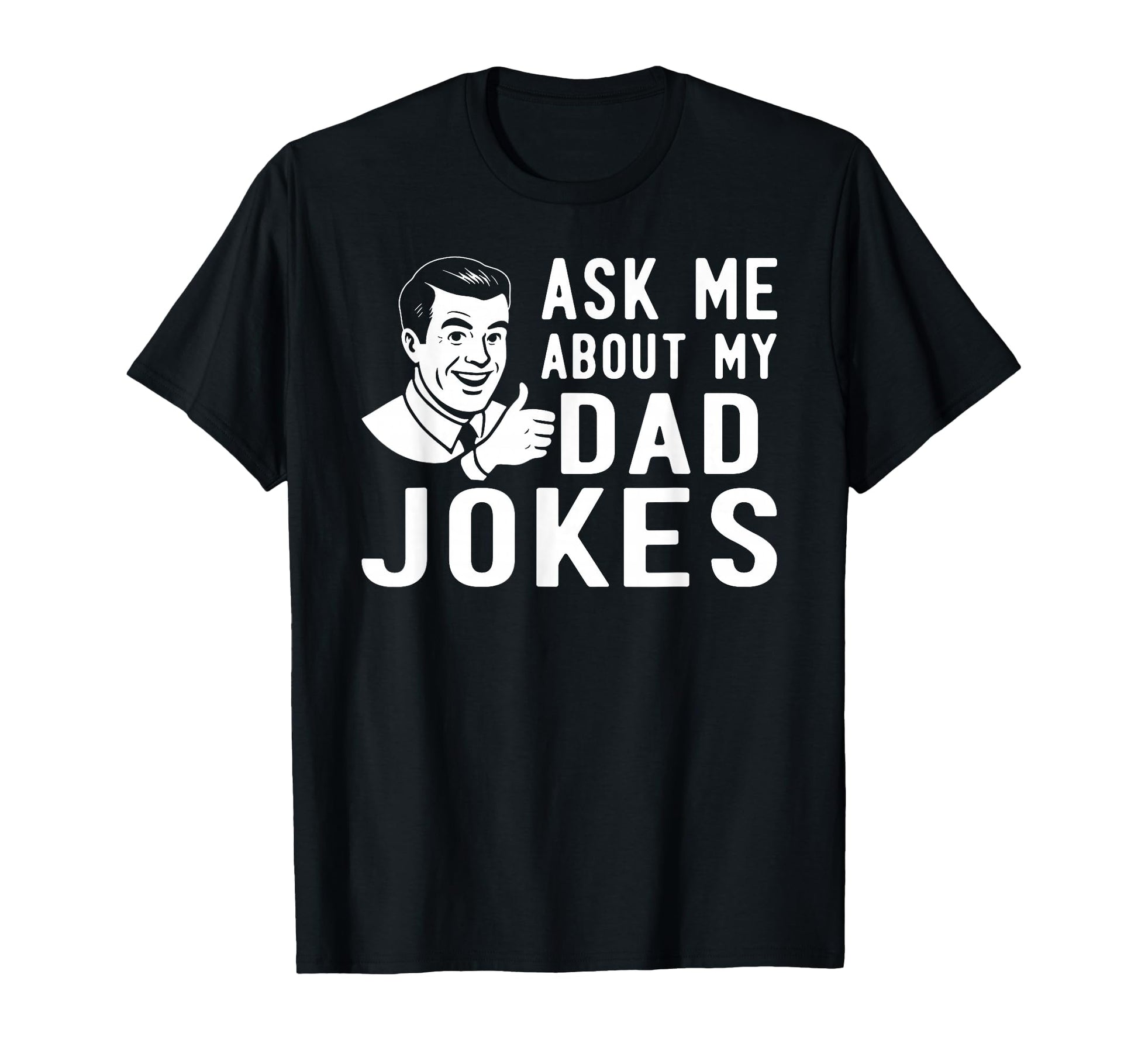 Ask Me About My Dad Jokes Funny T-Shirt - Custom Art Print Unisex - T-Shirt, Sweatshirt, Hoodie