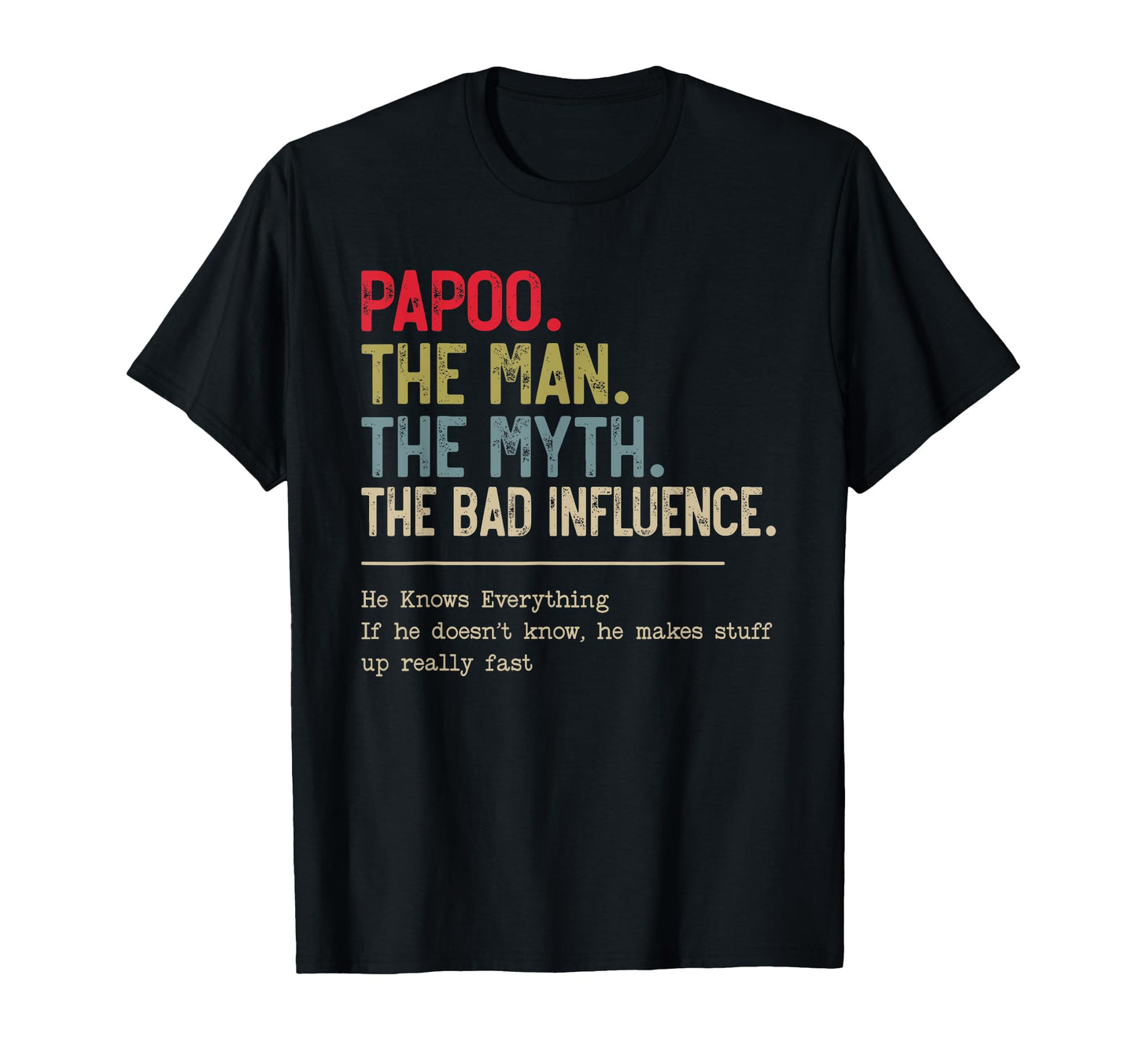 Papoo Myth Bad Influence He Knows T-Shirt - Custom Art Print Men Women - T-Shirt, Sweatshirt, Hoodie