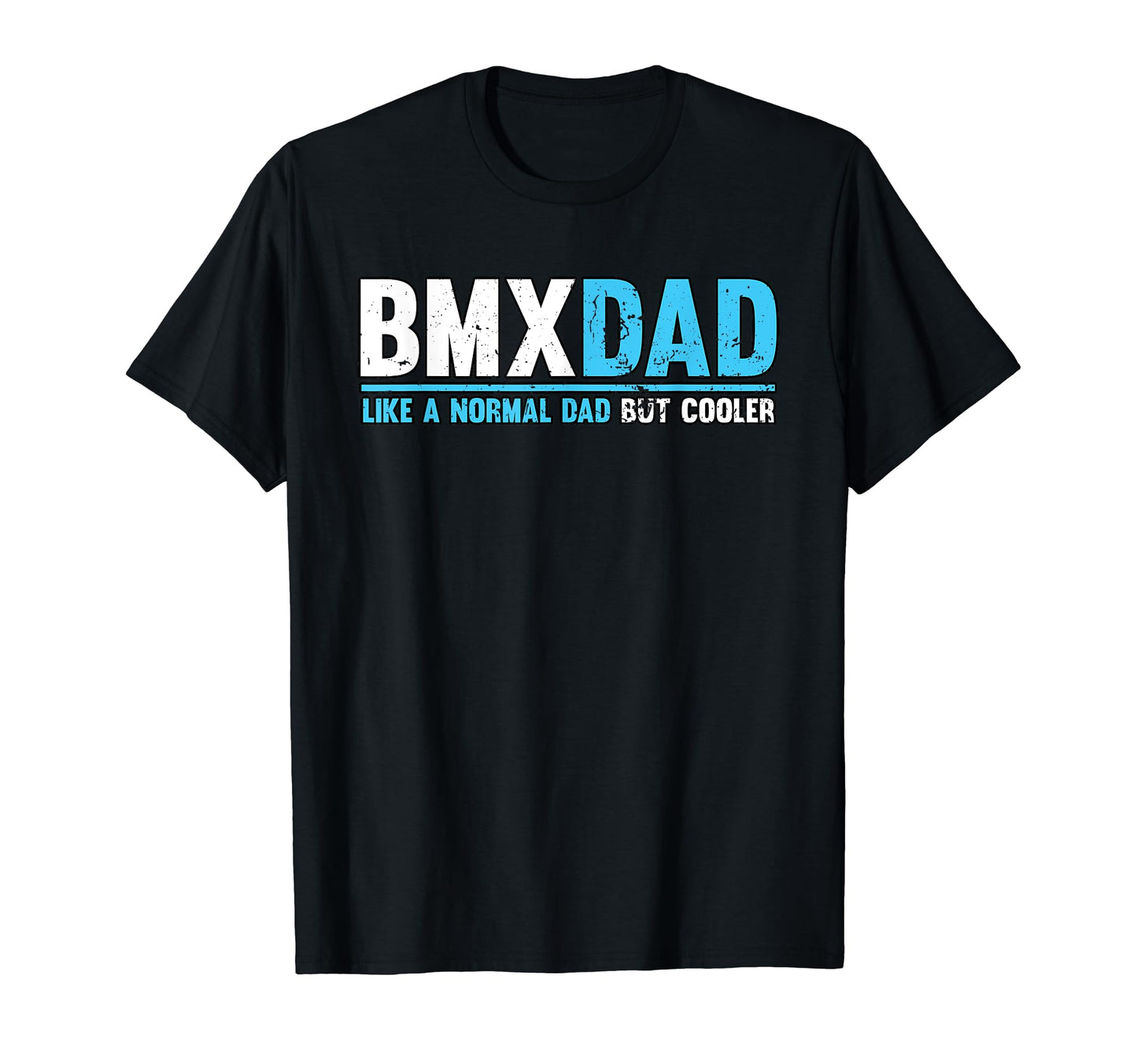 Bmx Dad Like Normal Dad But Cooler T-Shirt - Trendy Graphic Men Women - T-Shirt, Sweatshirt, Hoodie
