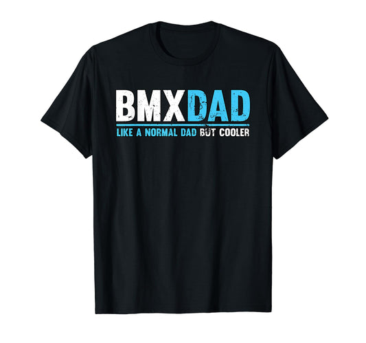 Bmx Dad Like Normal Dad But Cooler T-Shirt - Trendy Graphic Men Women - T-Shirt, Sweatshirt, Hoodie
