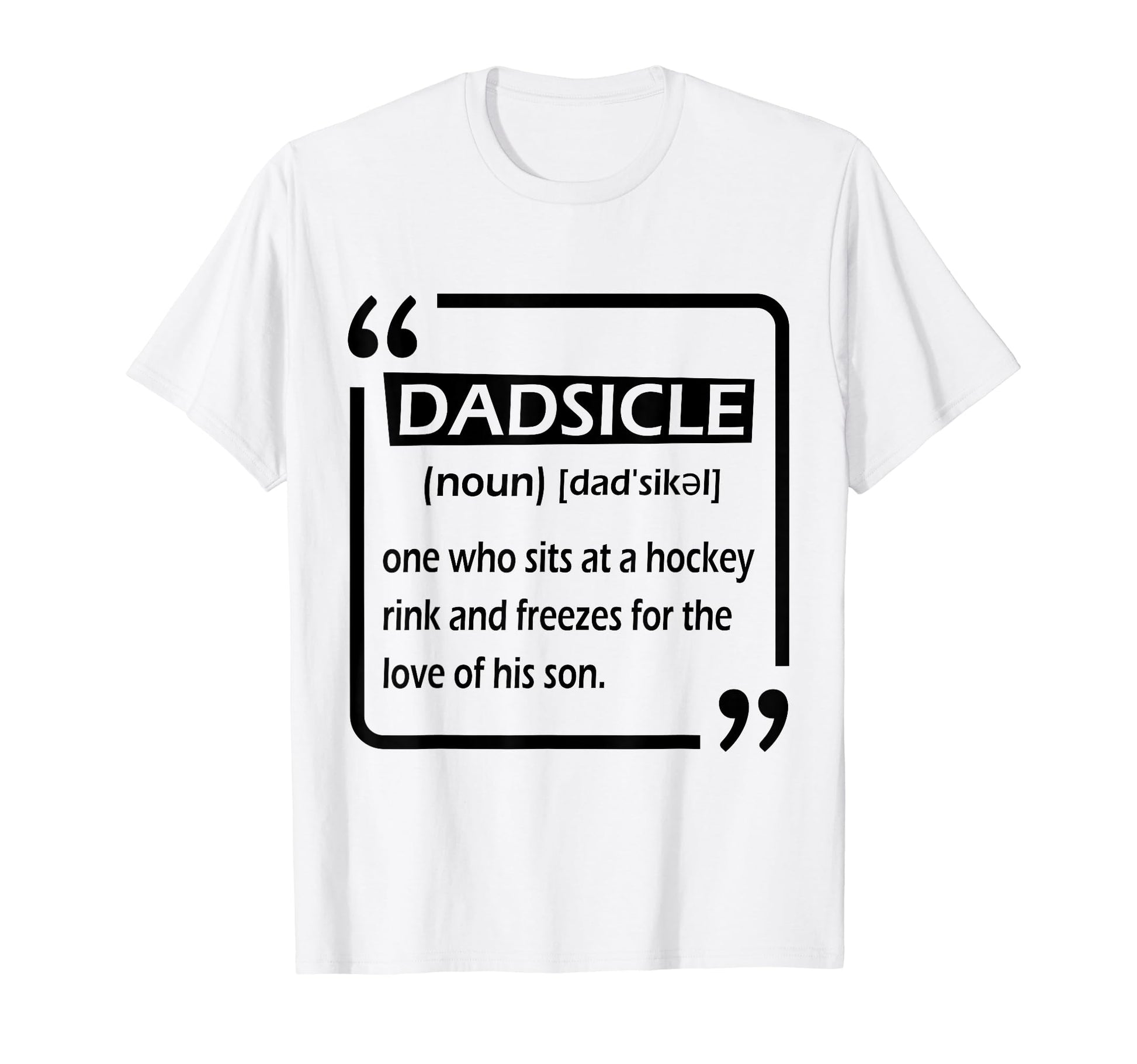 Dadsicle Funny Hockey Dad Sicle T-Shirt - Unique Graphic Men Women - T-Shirt, Sweatshirt, Hoodie