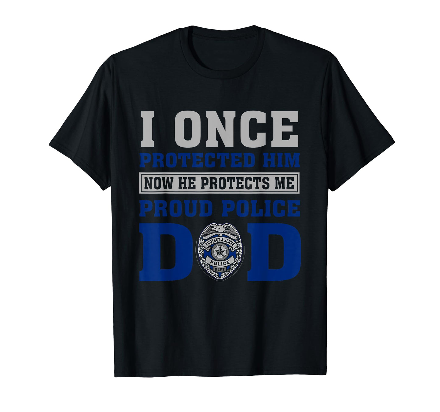 I Once Protected Him Proud Police T-Shirt - Trendy Graphic Men Women - T-Shirt, Sweatshirt, Hoodie
