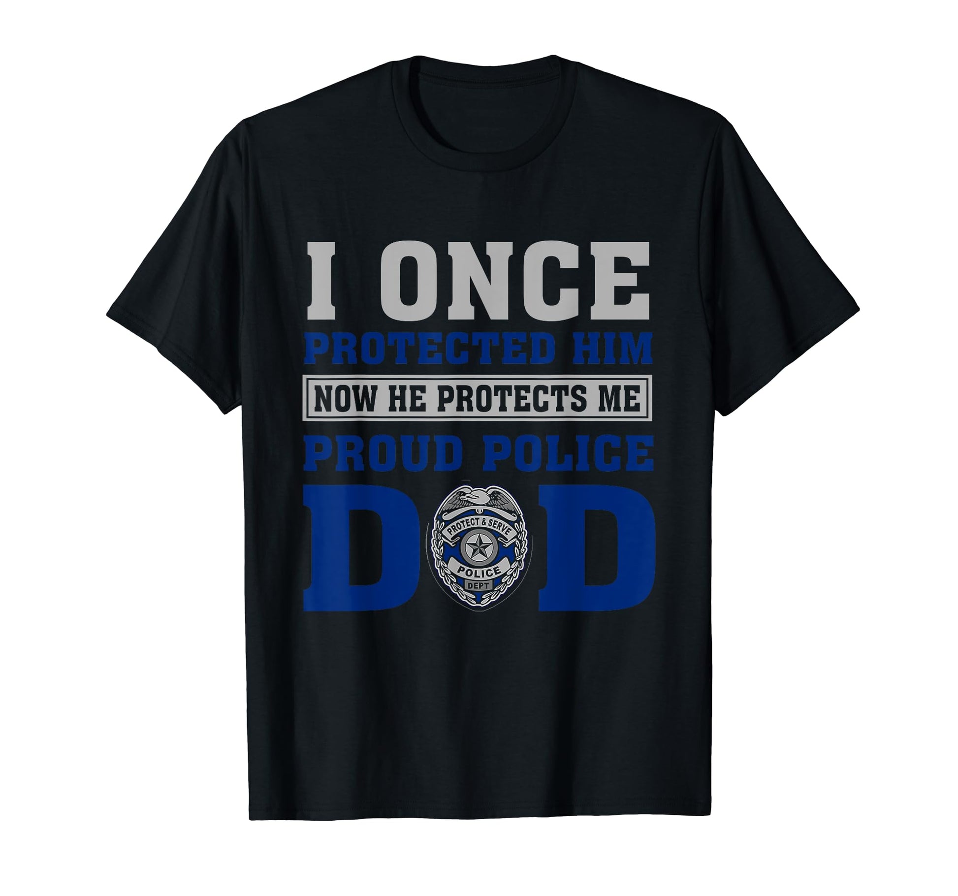 I Once Protected Him Proud Police T-Shirt - Trendy Graphic Men Women - T-Shirt, Sweatshirt, Hoodie