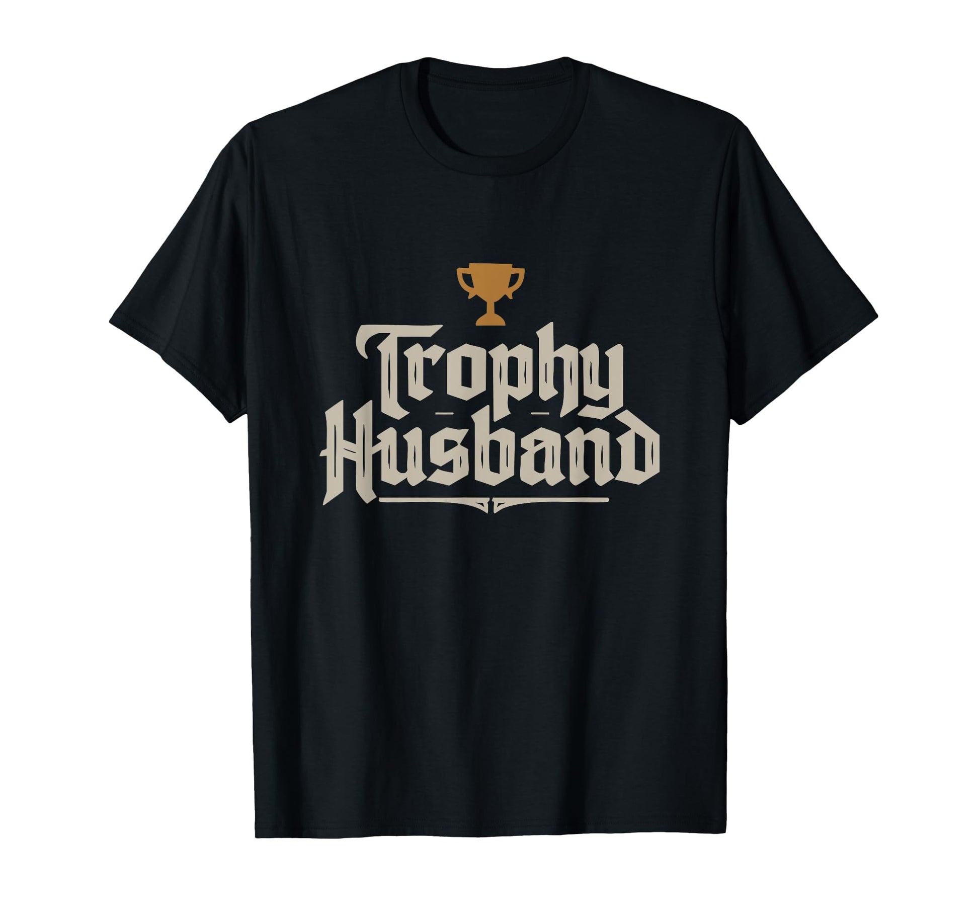 Trophy Husband Sarcastic Groom T-Shirt - Aesthetic Graphic for Adults - T-Shirt, Sweatshirt, Hoodie