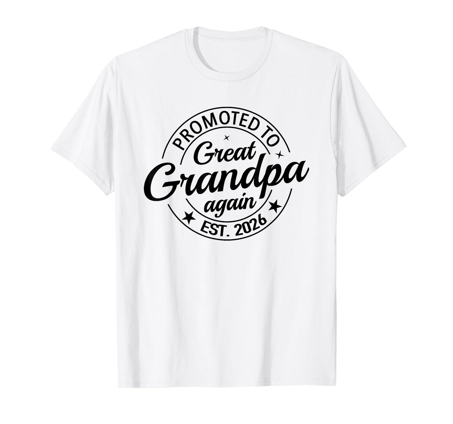 Promoted To Great Grandpa Again 2026 Shower T-Shirt - Trendy Graphic Unisex - T-Shirt, Sweatshirt, Hoodie