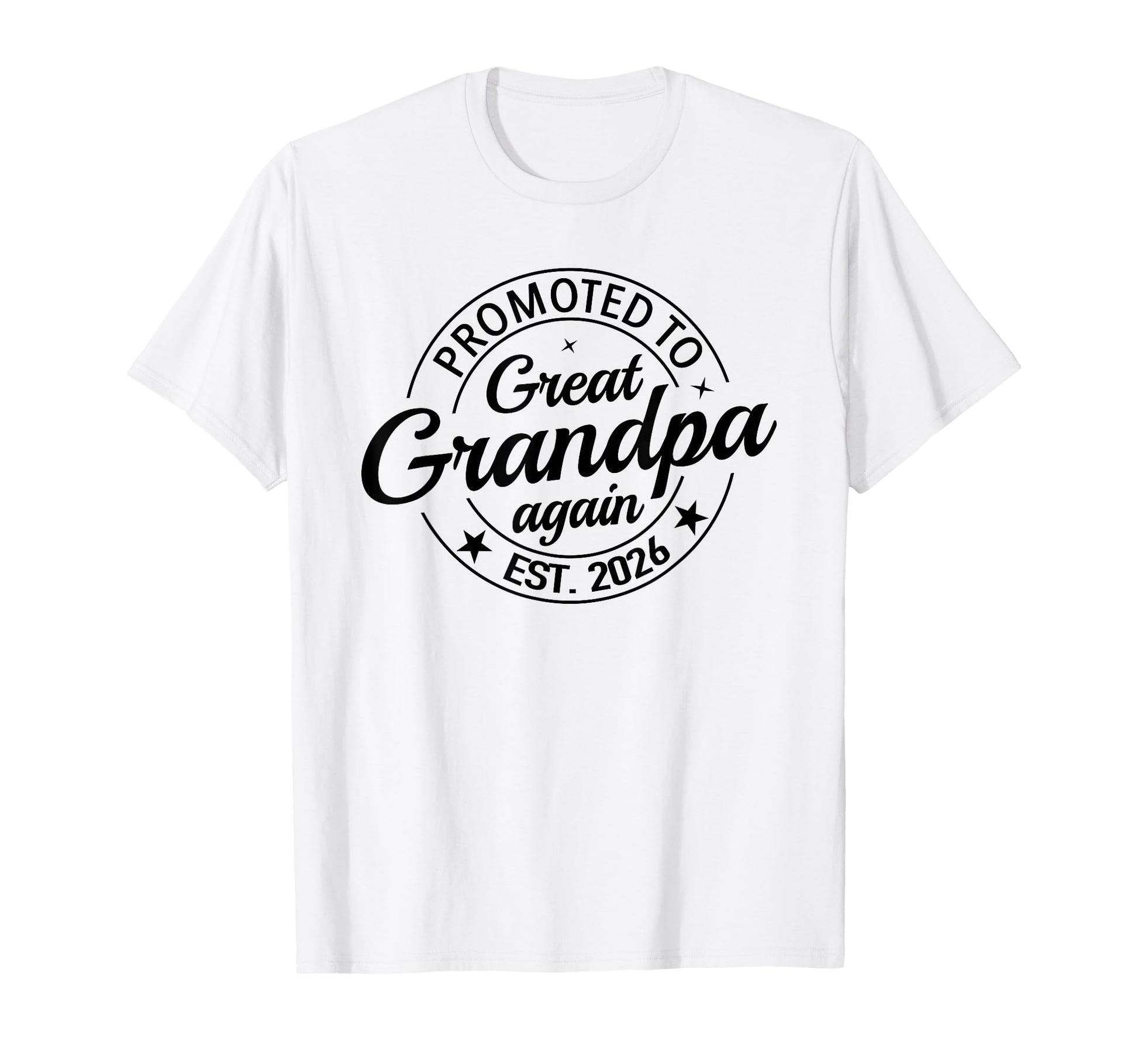 Promoted To Great Grandpa Again 2026 Shower T-Shirt - Trendy Graphic Unisex - T-Shirt, Sweatshirt, Hoodie