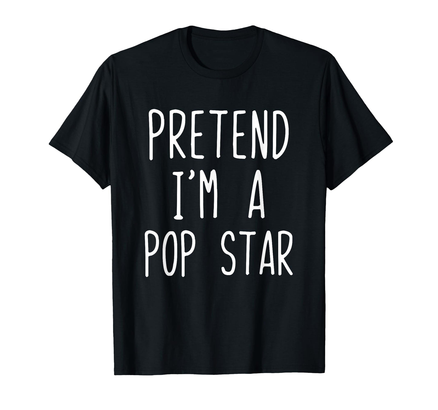 Pretend Im Pop Star Costume Halloween T-Shirt - Minimalist Print Men Women - T-Shirt, Sweatshirt, Hoodie