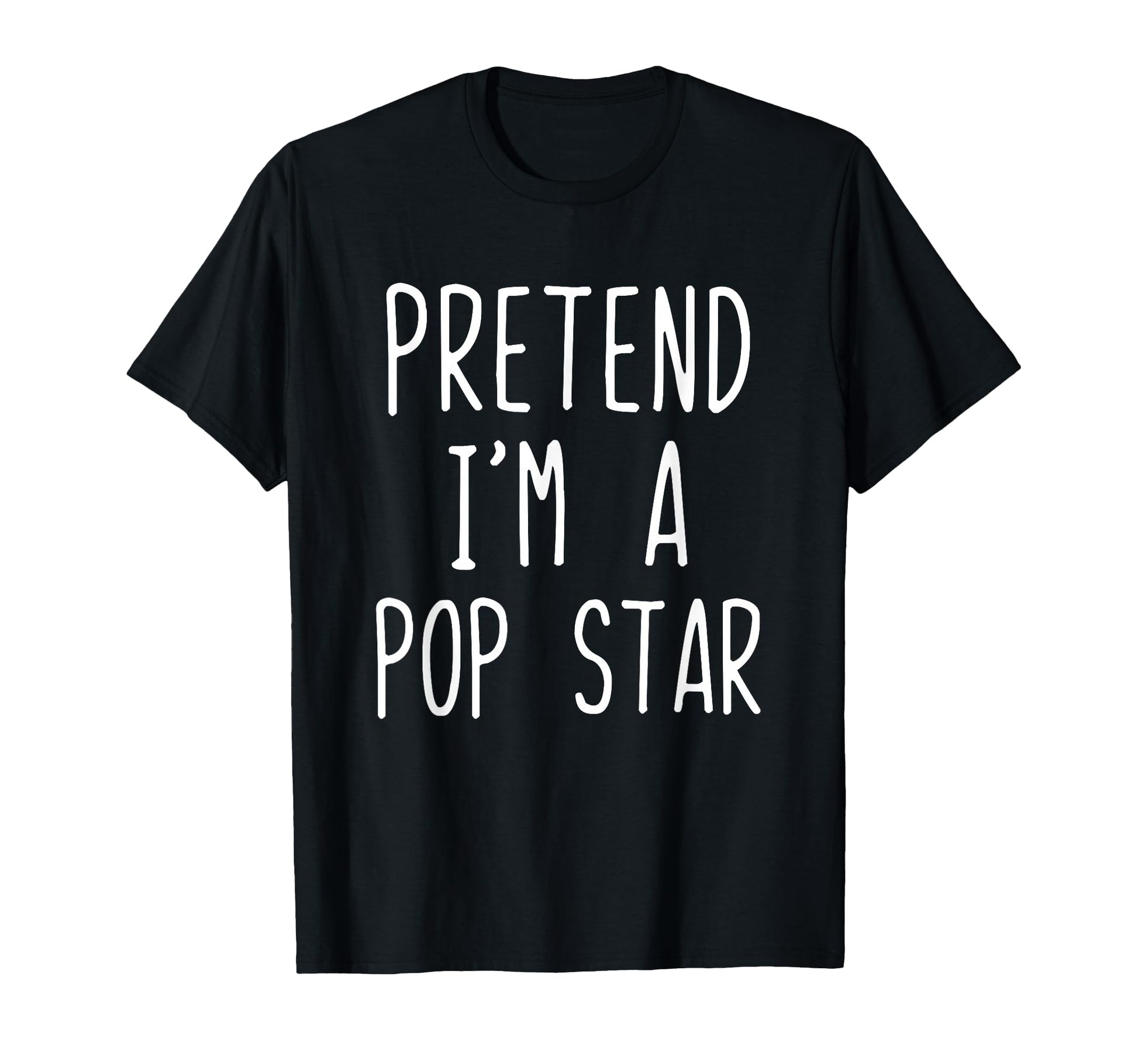 Pretend Im Pop Star Costume Halloween T-Shirt - Minimalist Print Men Women - T-Shirt, Sweatshirt, Hoodie