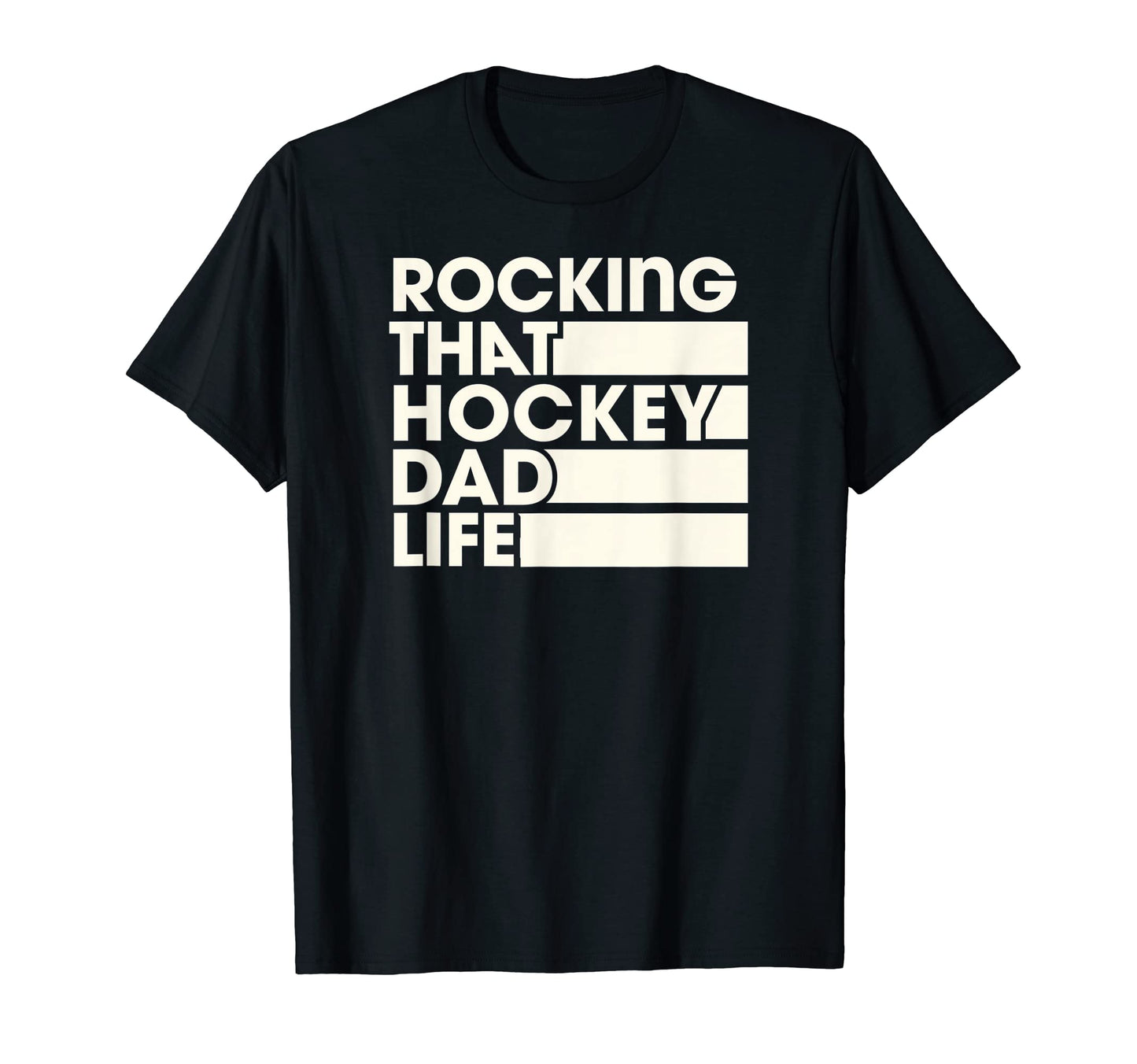 Rocking That Hockey Dad Life T-Shirt - Streetwear Style Men Women - T-Shirt, Sweatshirt, Hoodie
