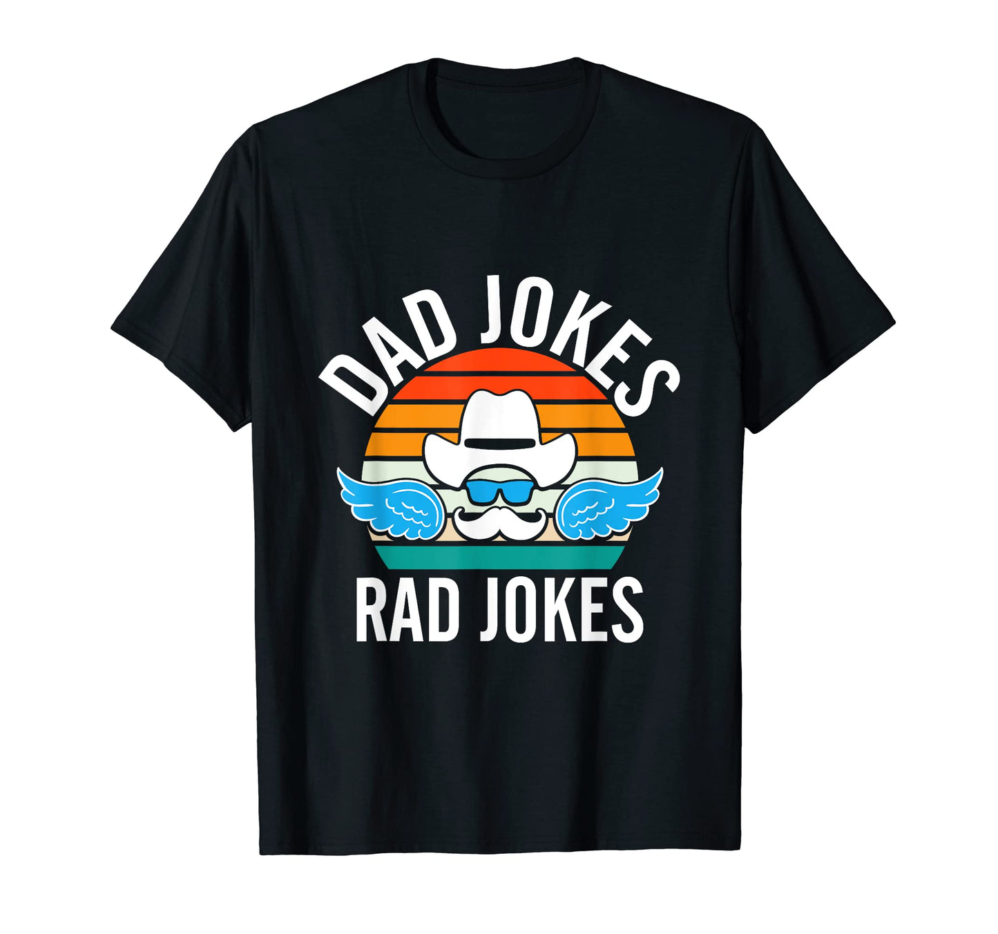 Dad Jokes Rad Jokes Daddy Chill Father T-Shirt - Fun Novelty Design Unisex - T-Shirt, Sweatshirt, Hoodie