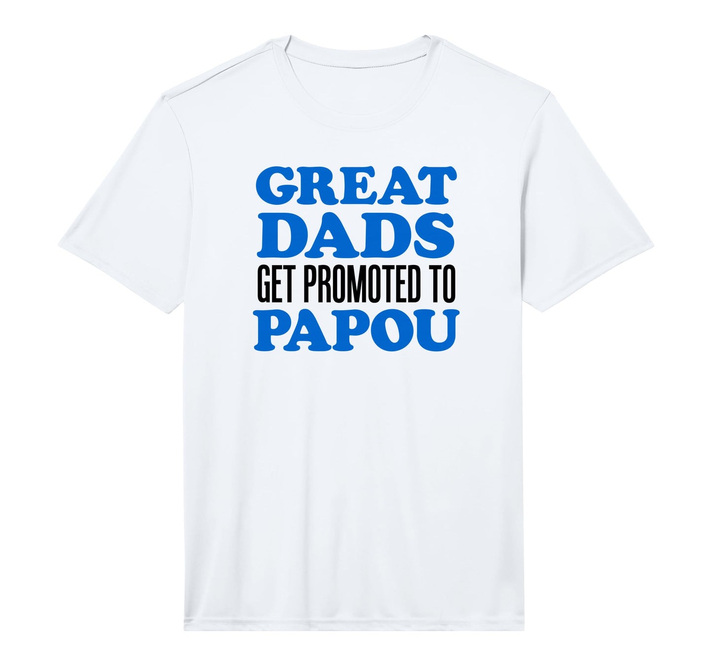 Mens Great Dads Get Promoted To Papou T-Shirt - Minimalist Print Unisex - T-Shirt, Sweatshirt, Hoodie