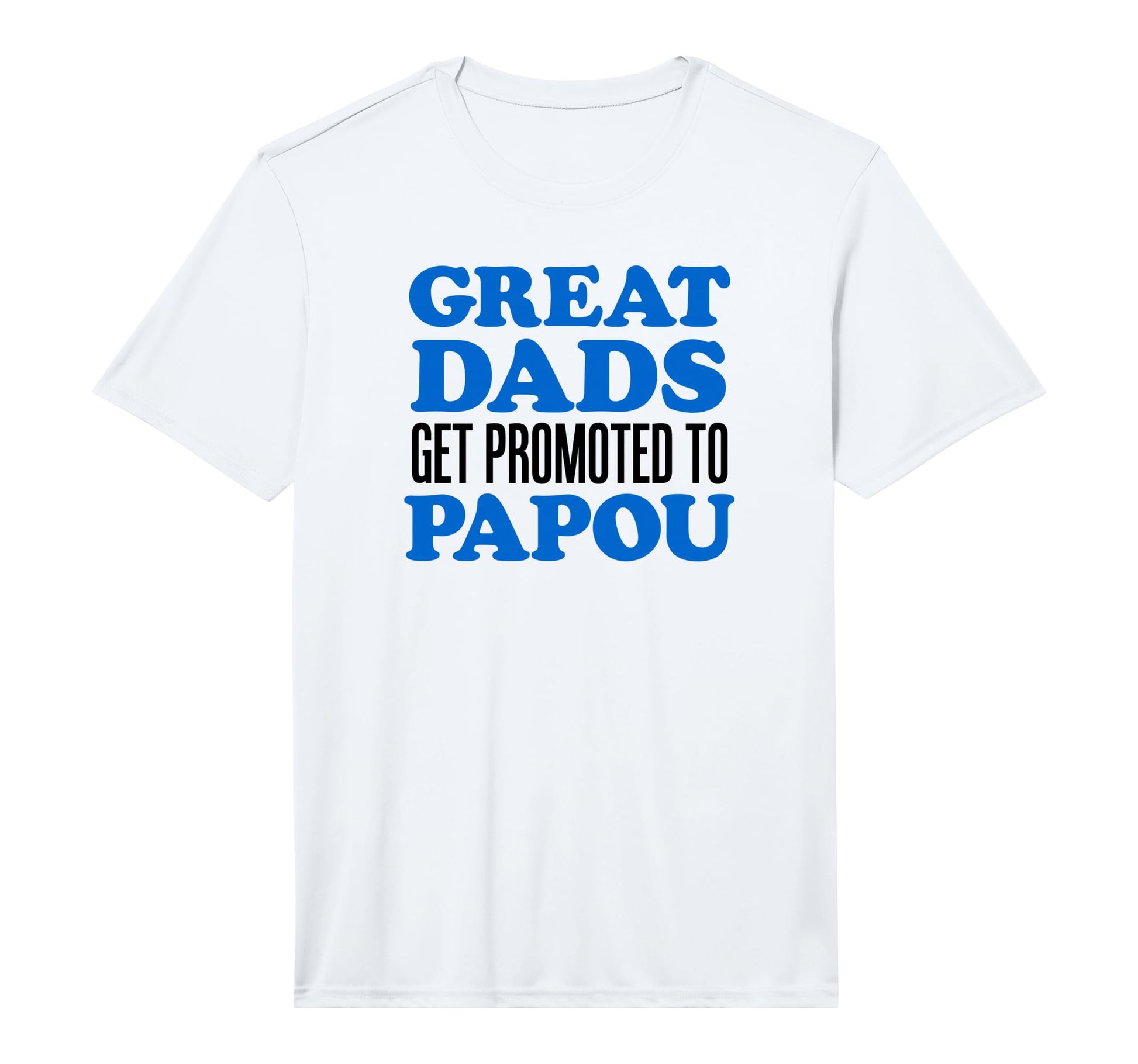 Mens Great Dads Get Promoted To Papou T-Shirt - Minimalist Print Unisex - T-Shirt, Sweatshirt, Hoodie