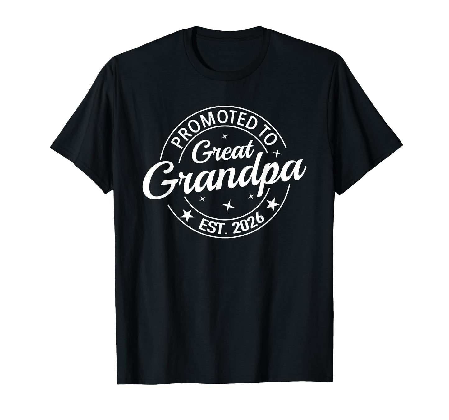 Promoted To Great Grandpa Est 2026 T-Shirt - Novelty Apparel Men Women - T-Shirt, Sweatshirt, Hoodie