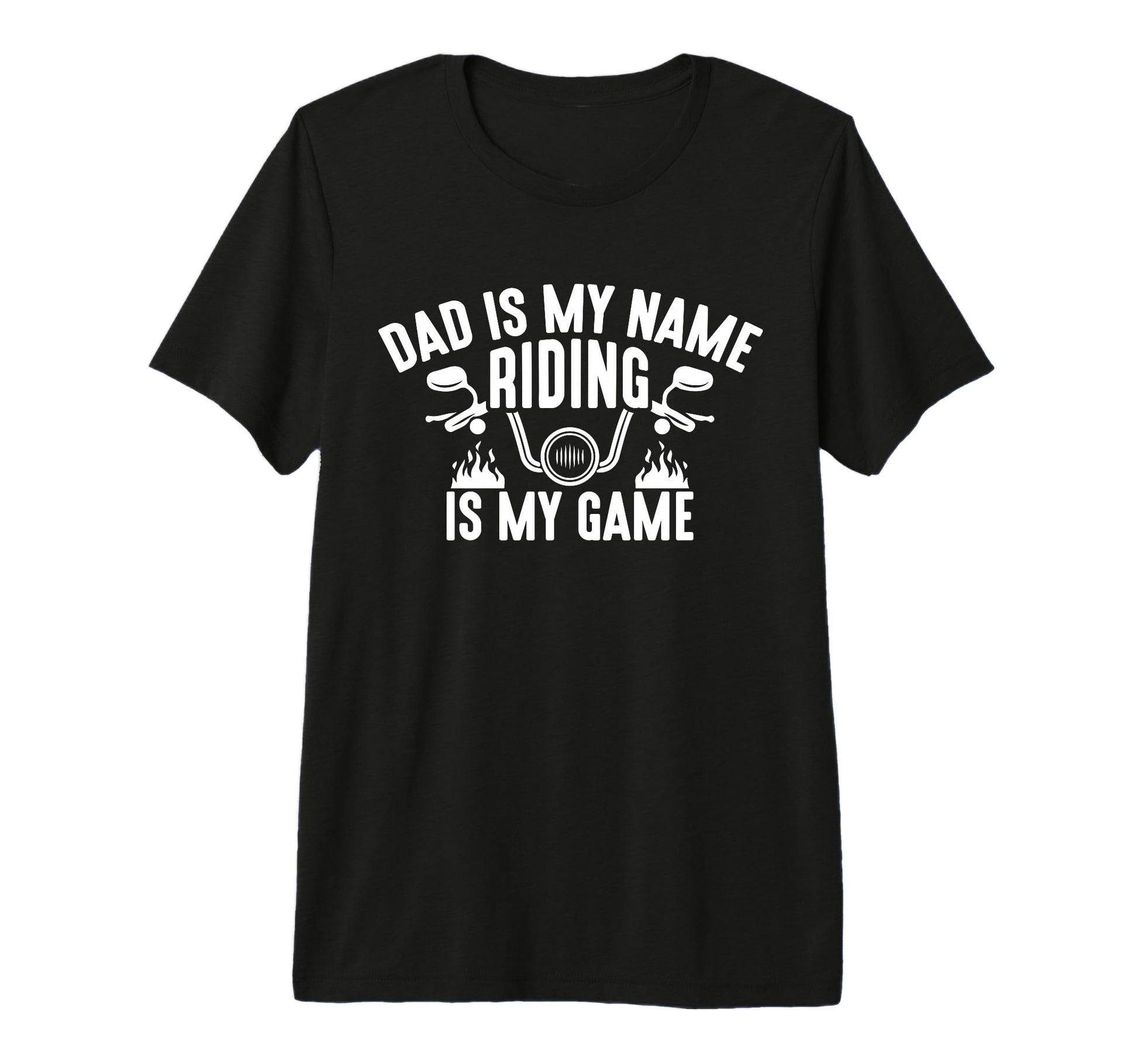 Dad Is My Name Riding Is My Game Funny T-Shirt - Trendy Graphic Men Women - T-Shirt, Sweatshirt, Hoodie