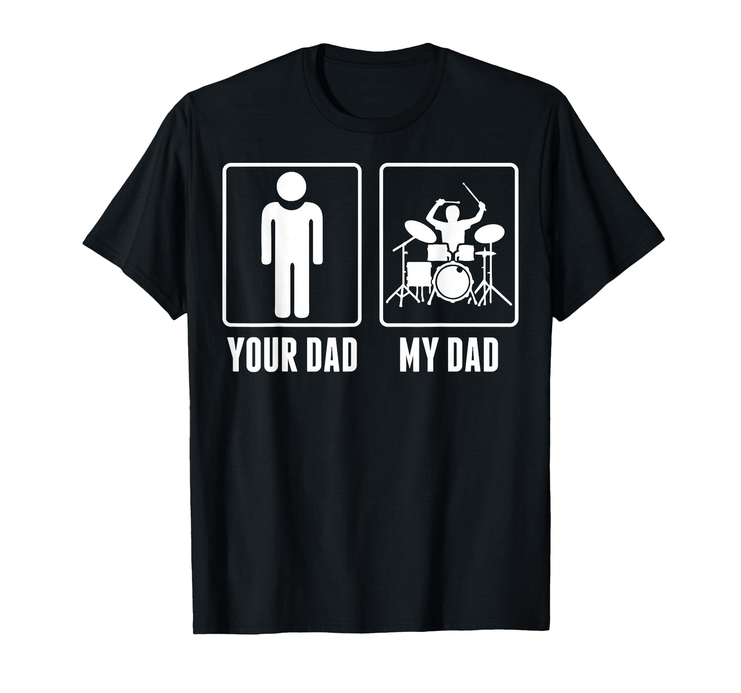 Drummer Drums Your Dad My Dad T-Shirt - Minimalist Print Unisex - T-Shirt, Sweatshirt, Hoodie