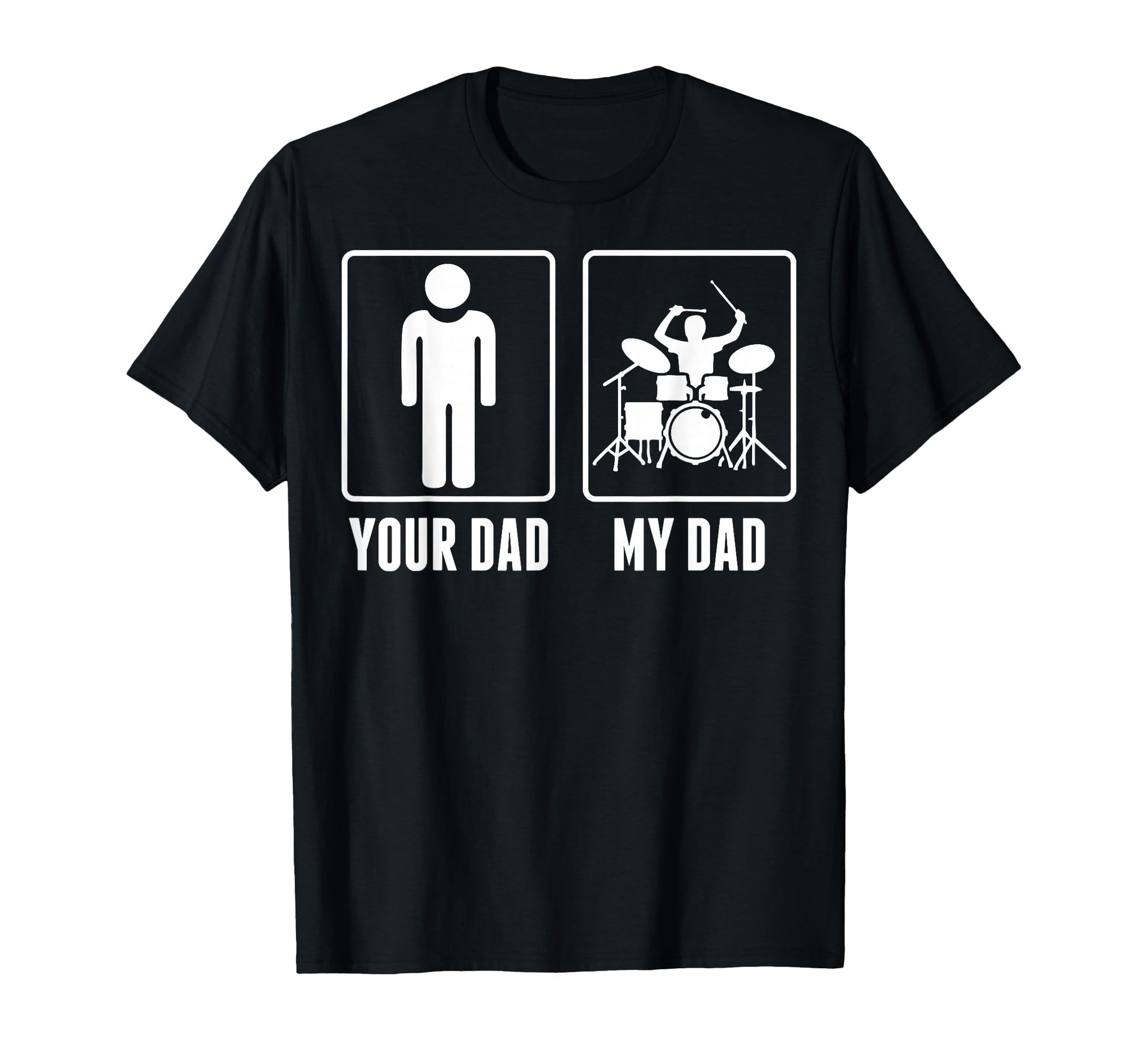 Drummer Drums Your Dad My Dad T-Shirt - Minimalist Print Unisex - T-Shirt, Sweatshirt, Hoodie