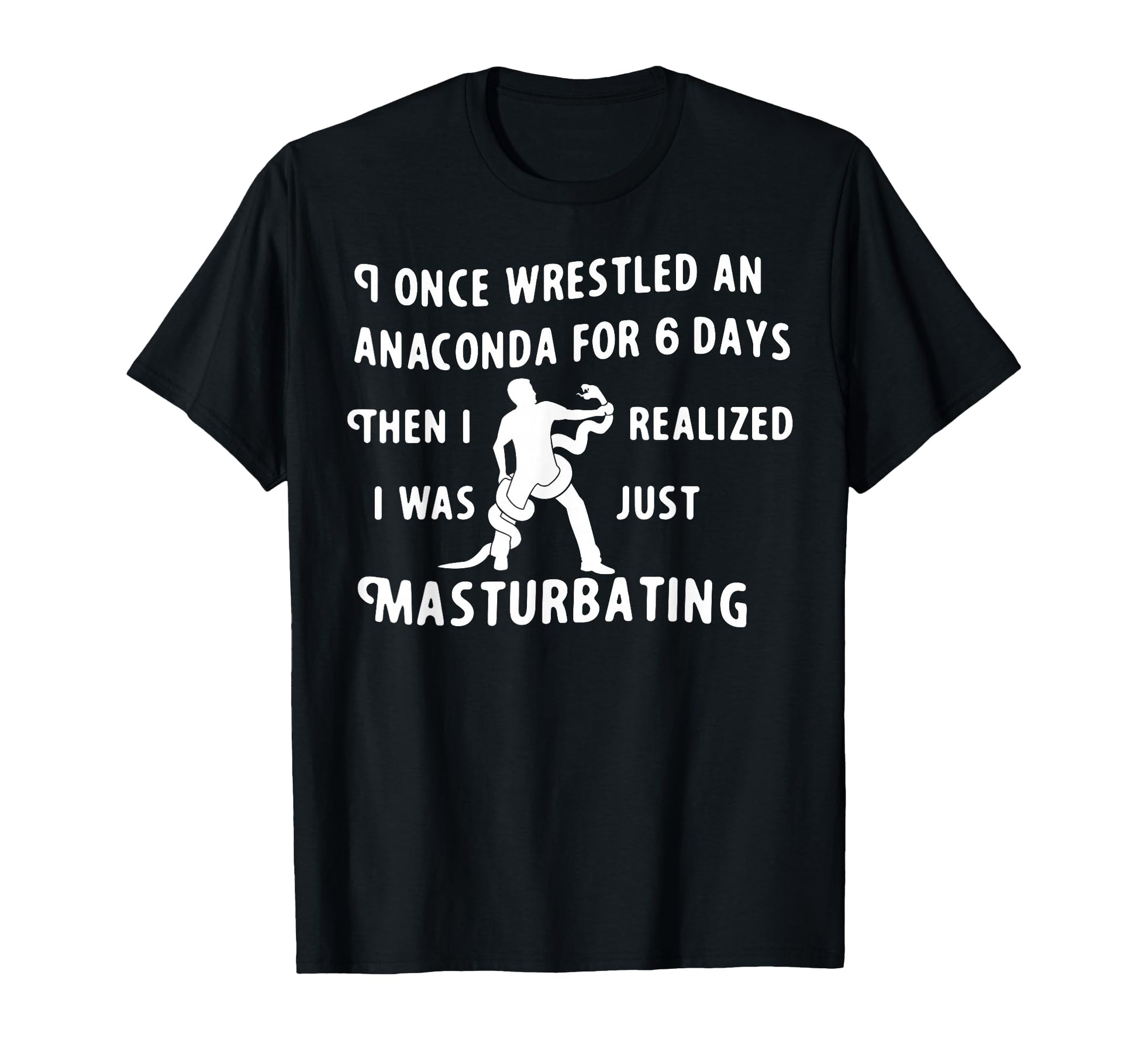 I Once Wrestled Anaconda 6 Days Then T-Shirt - Custom Art Print Men Women - T-Shirt, Sweatshirt, Hoodie